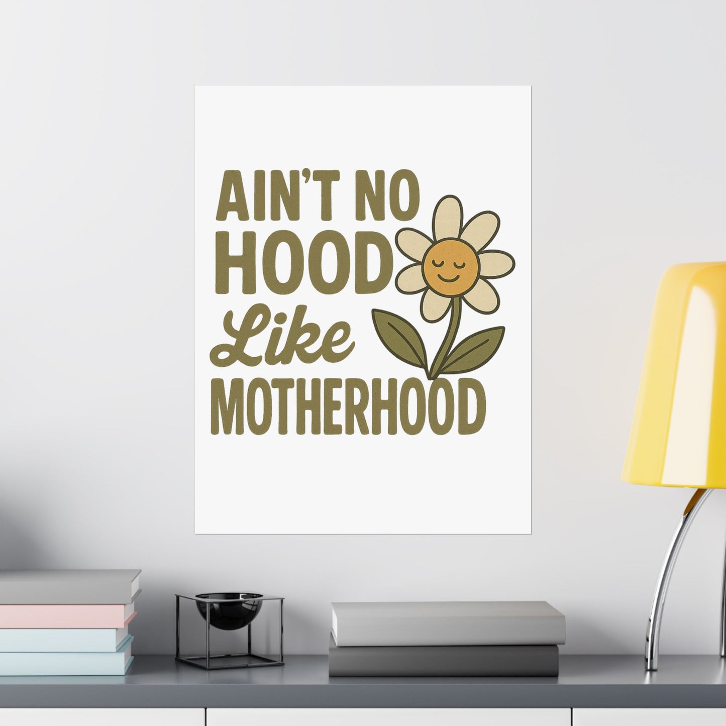 Funny Poster Ain't No Hood Like Motherhood Mother's Day Decor Gift for Mom