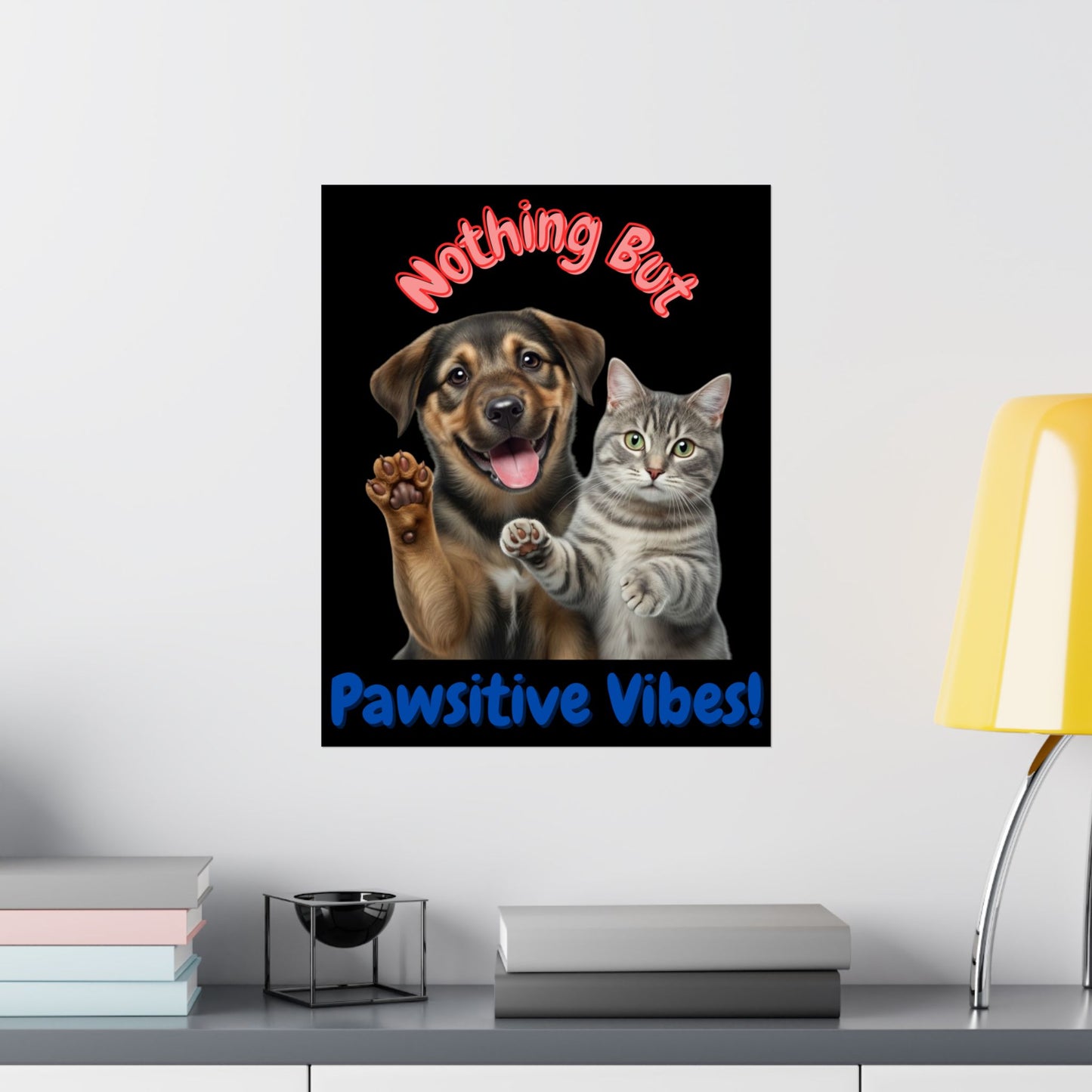 Vertical Poster - Nothing But Pawsitive Vibes Cat Dog Pun
