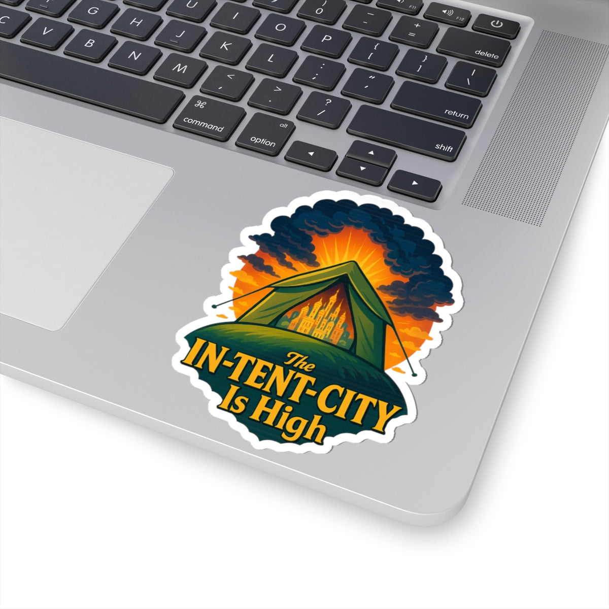 Sticker: The In-Tent-City is High Funny Decal Intense Sticker Unique Decor with High Intensity