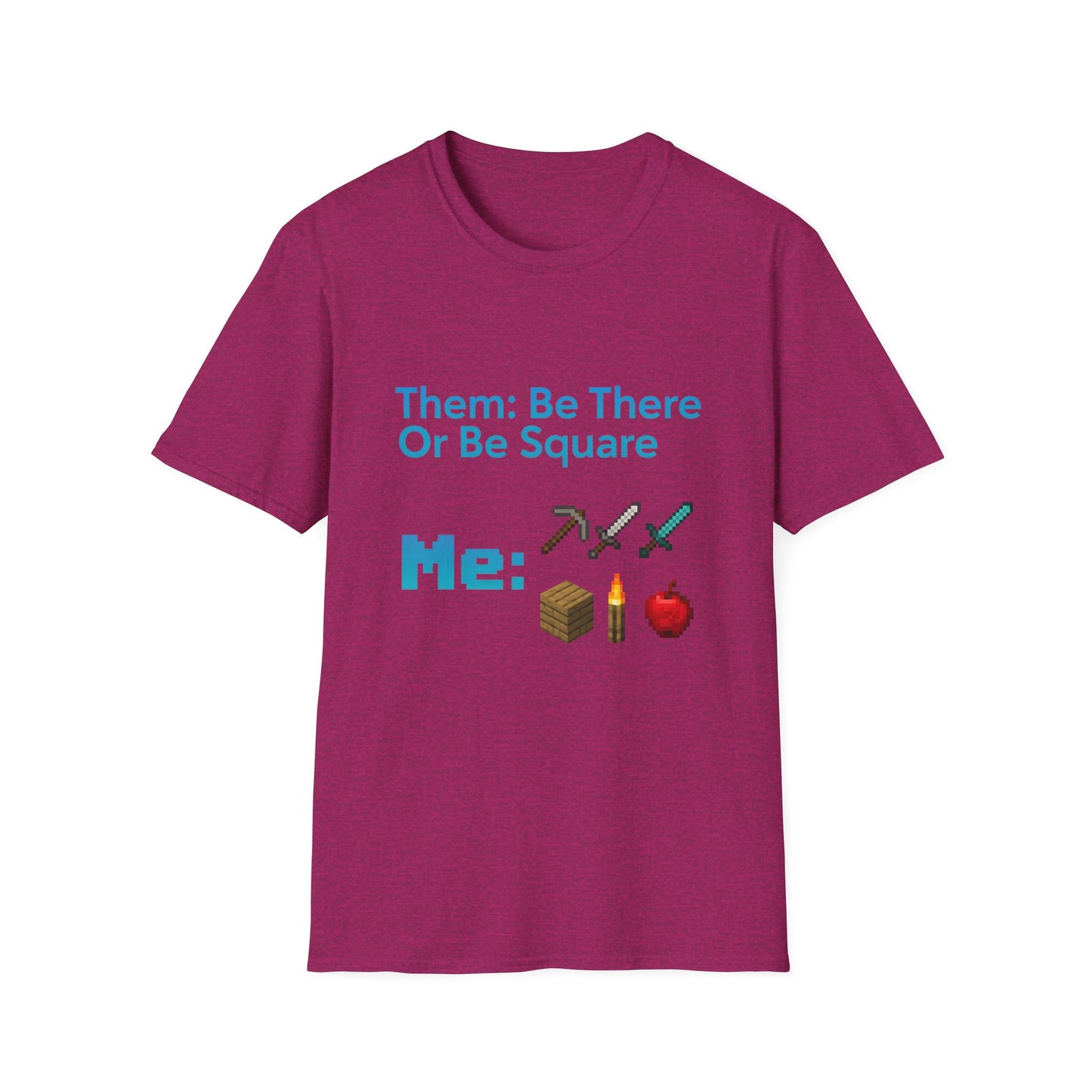 Be There or Be Square Cubed Unisex Shirt Gamer T-Shirt