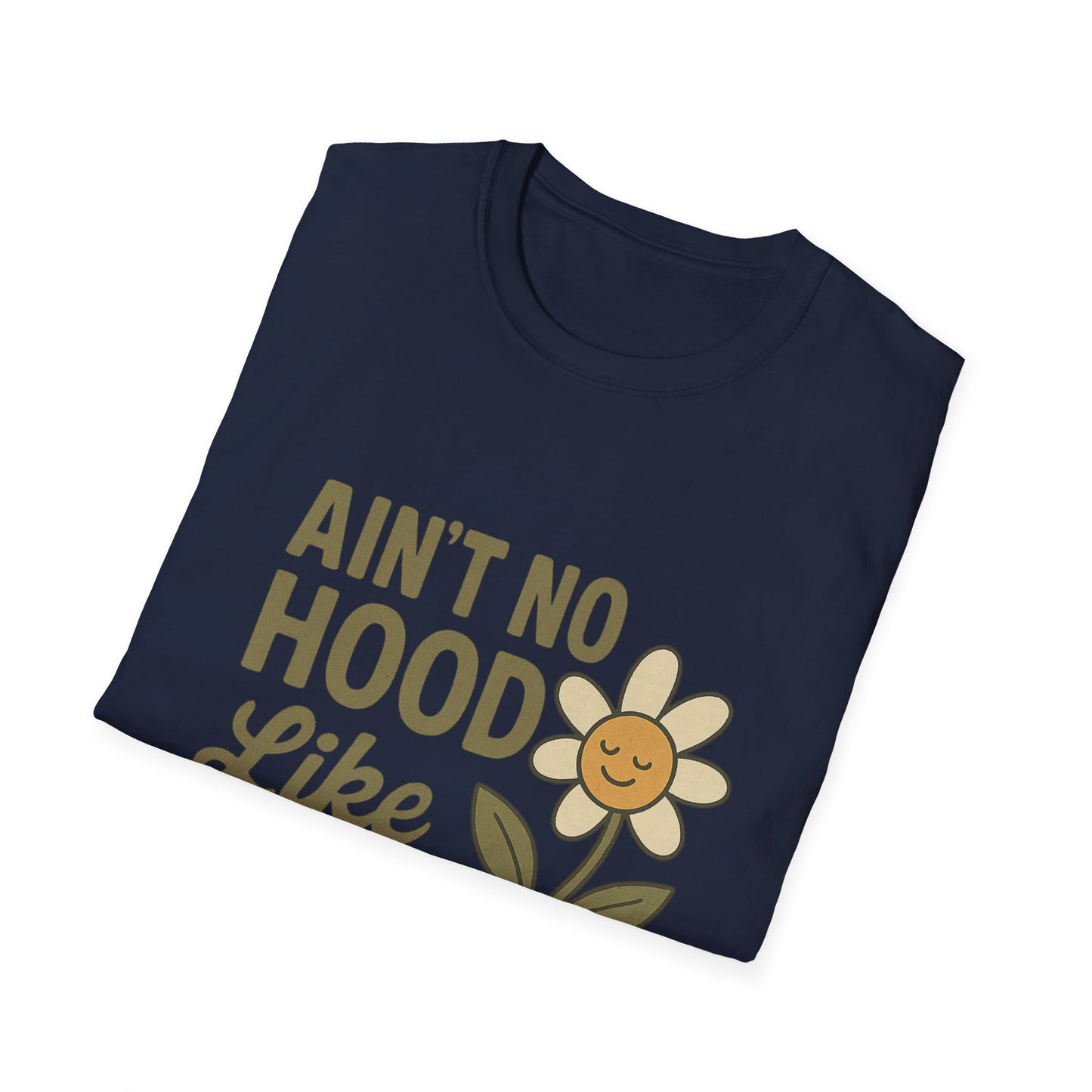 Ain't No Hood Like Motherhood T-Shirt - Unisex Softstyle Tee for Moms Mother's Day Gift