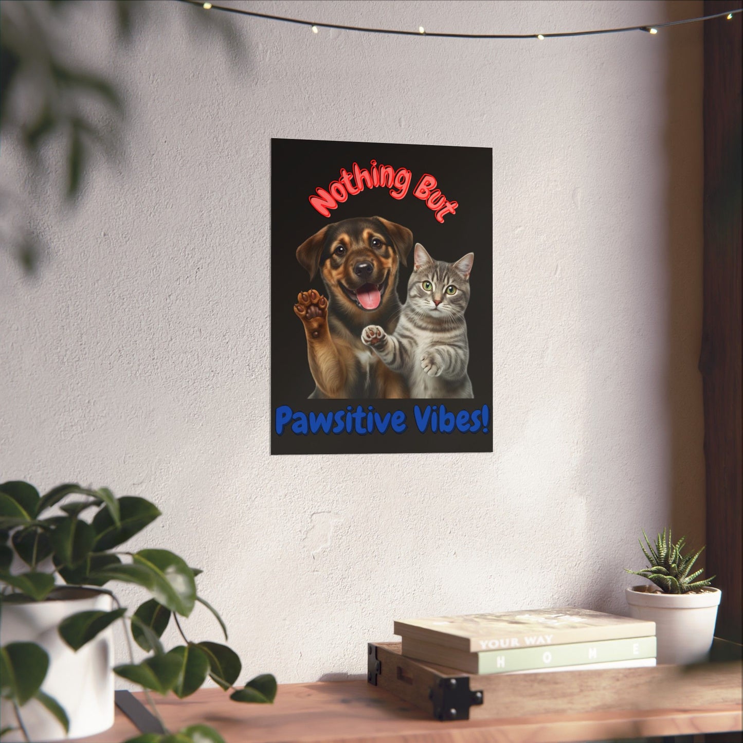 Vertical Poster - Nothing But Pawsitive Vibes Cat Dog Pun