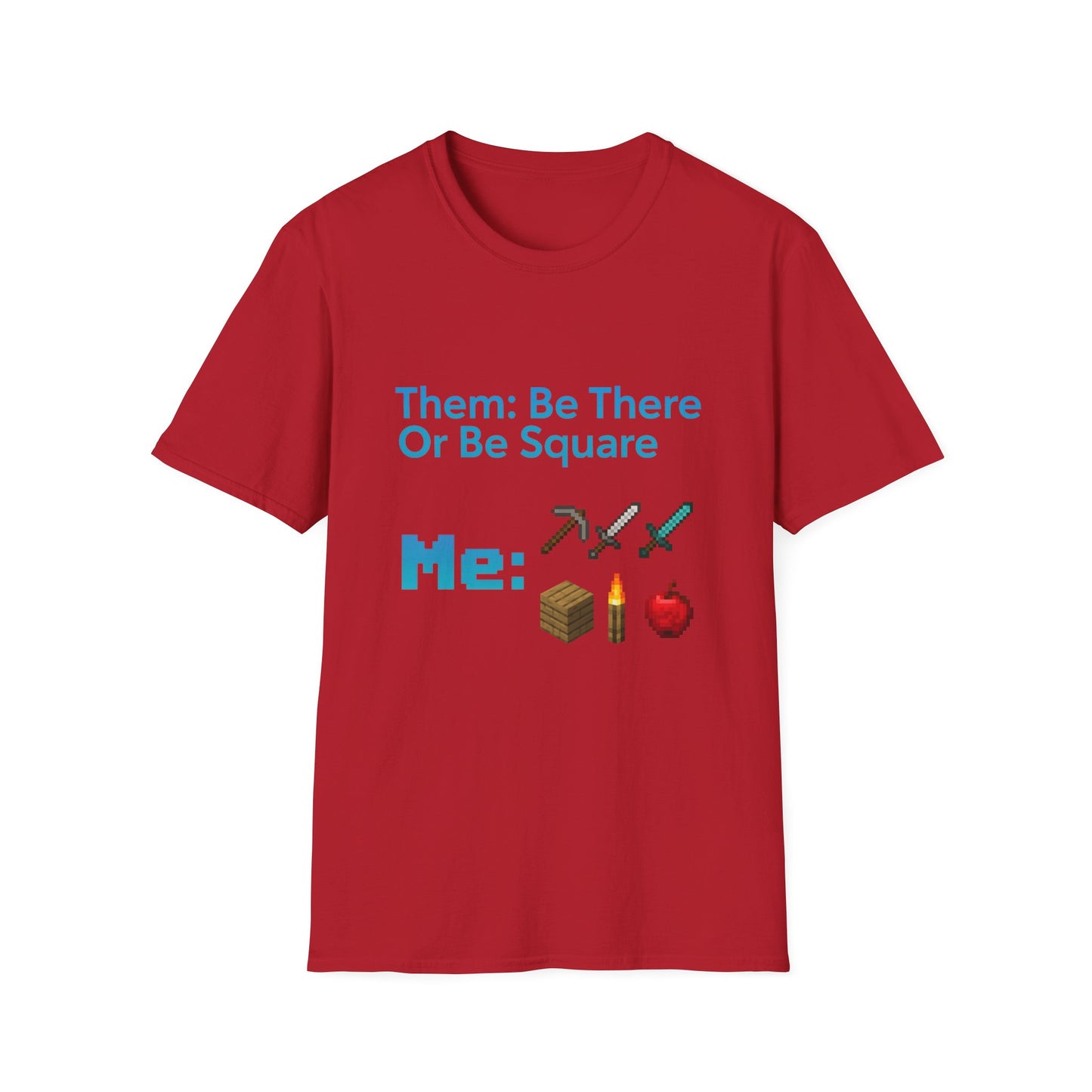 Be There or Be Square Cubed Unisex Shirt Gamer T-Shirt