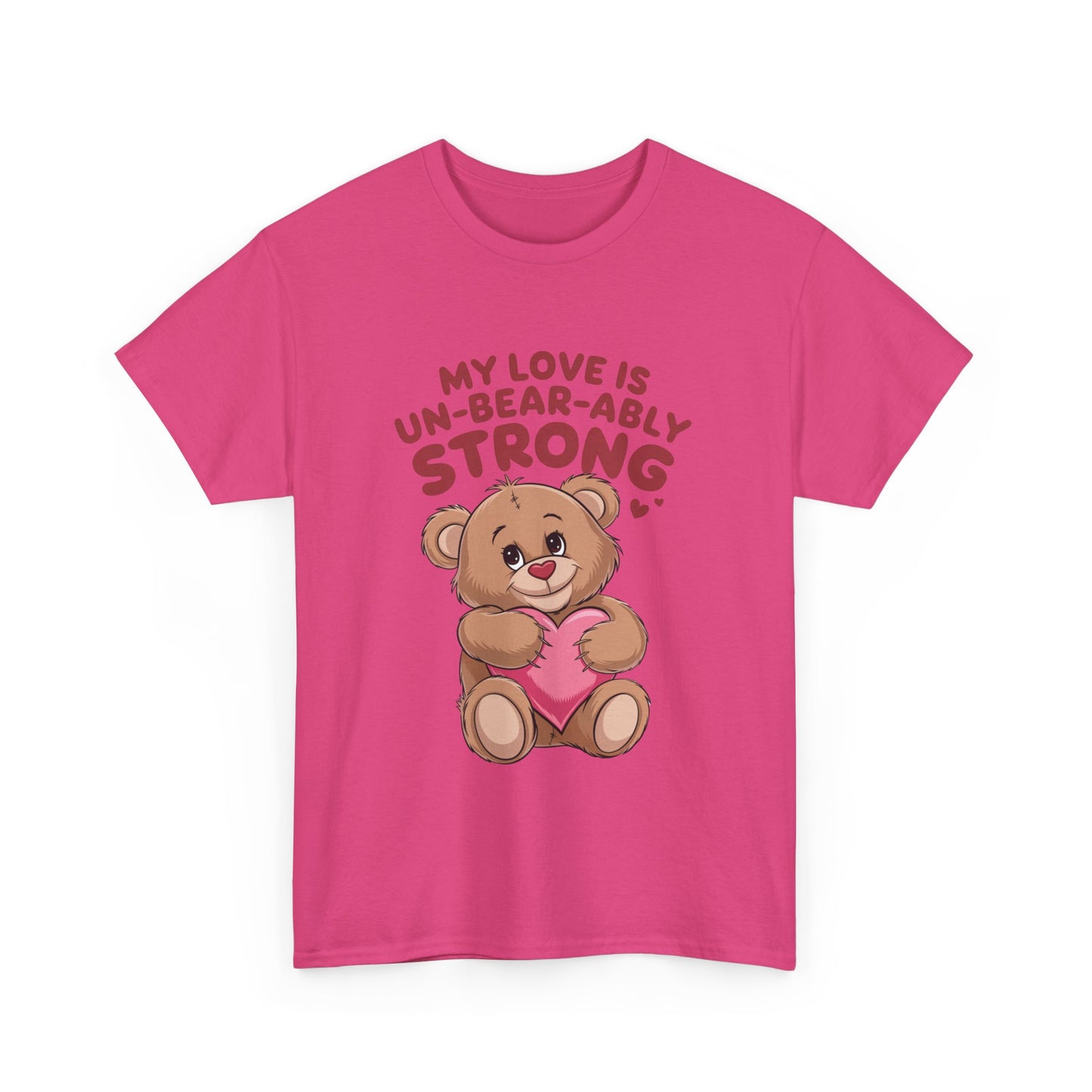 Valentines Unisex Tee - My Love is Un-Bear-Ably Strong