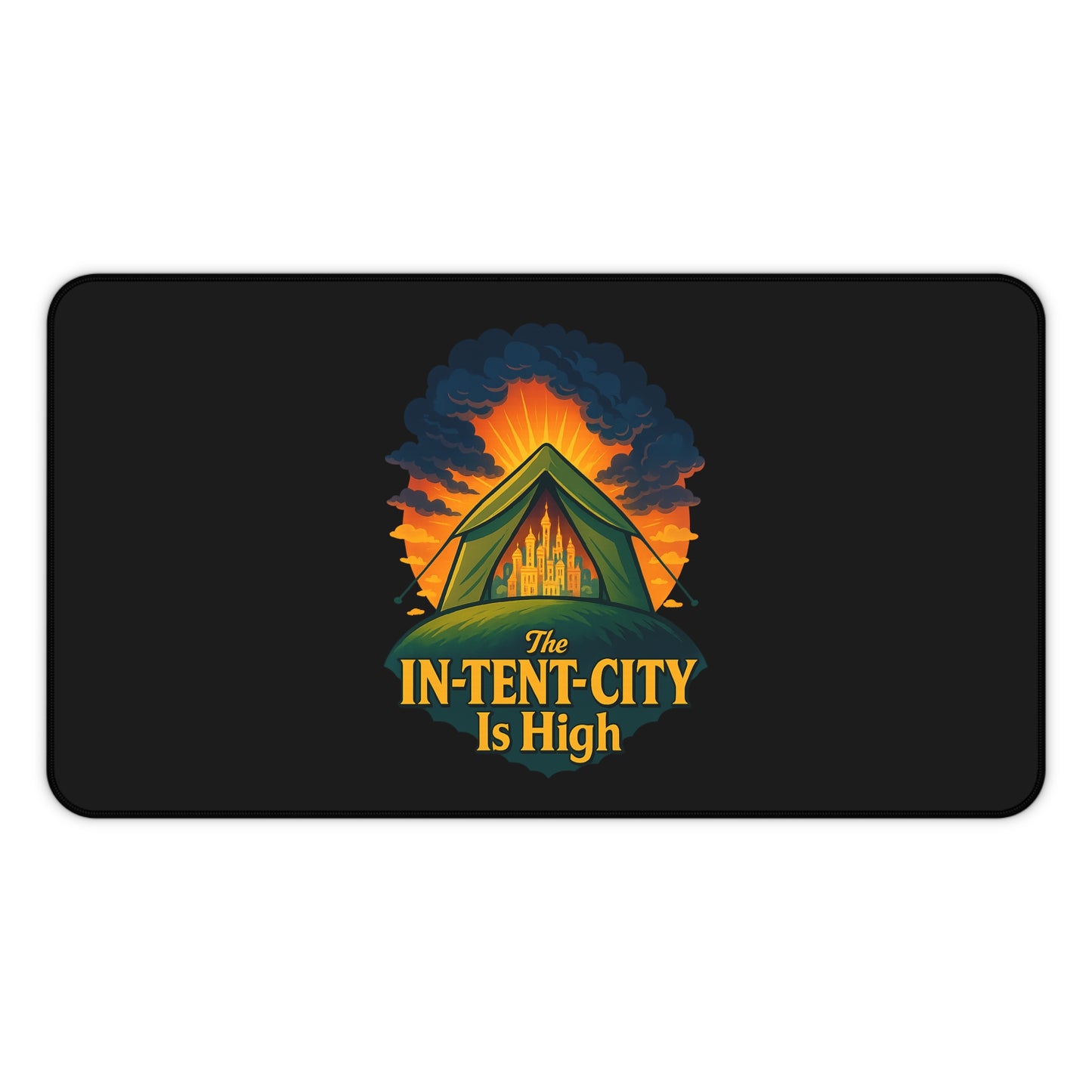 Mouse Pad - The In-Tent-City Is High Desk Mat Office Decor Computer Accessory