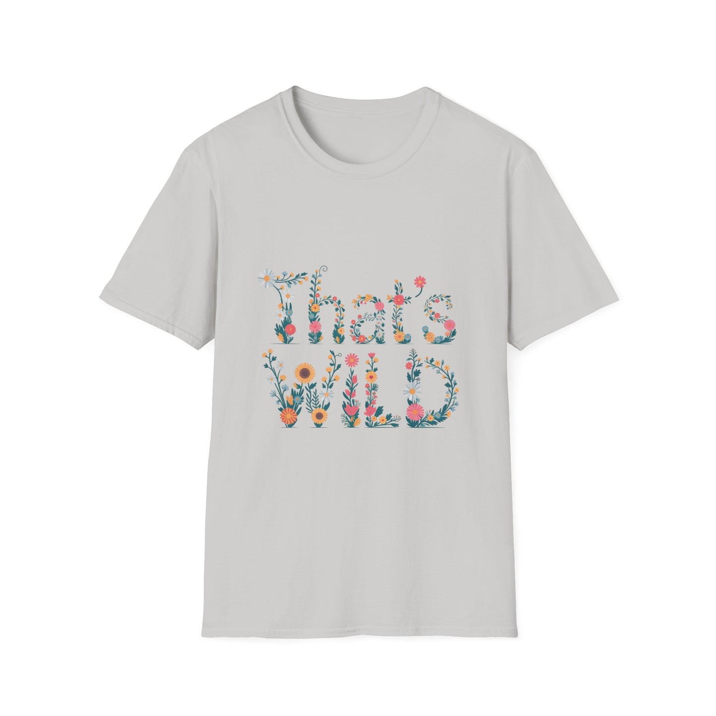 Cottagecore Floral ‘That’s Wild’ Graphic Tee • Wildflower Nature Shirt • Retro Bloom T‑shirt • Botanical Cottagecore Aesthetic Gift
