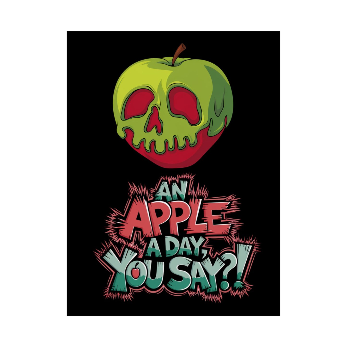 Vertical Poster - Poison Apple 'An Apple a Day You Say'