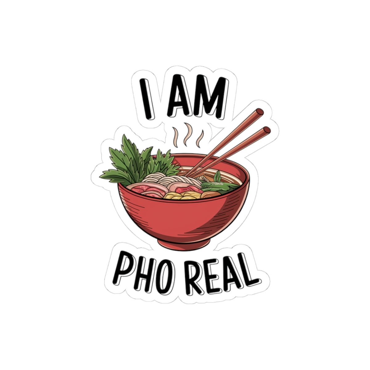 Sticker - Pho Real Bowl Design Foodie Decal Decor