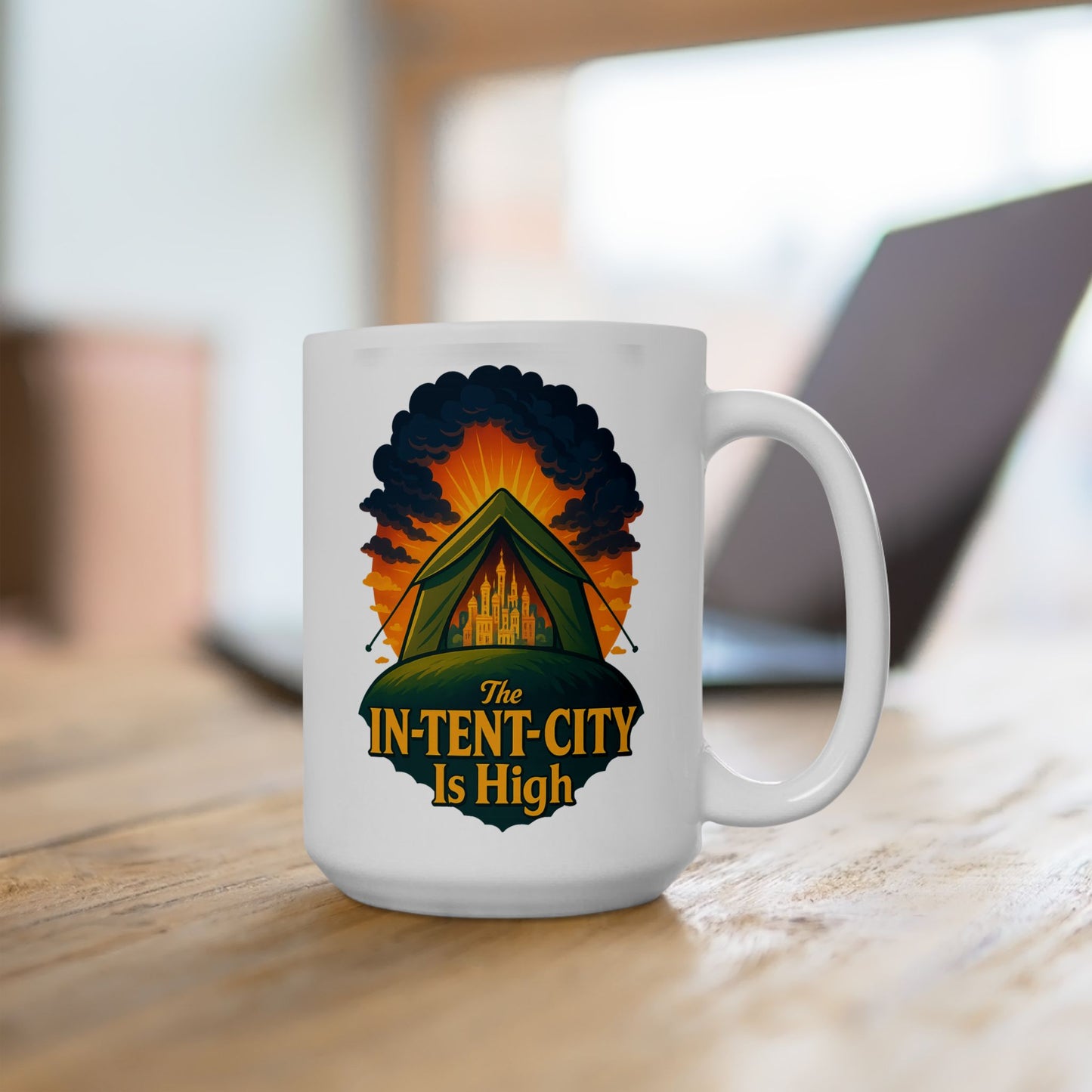 Camping Coffee Mug • The In-Tent-City Is High Pun Cup • Funny Hiking Gift • Outdoors Adventure Mug • Camper Humor Drinkware 11oz 15oz