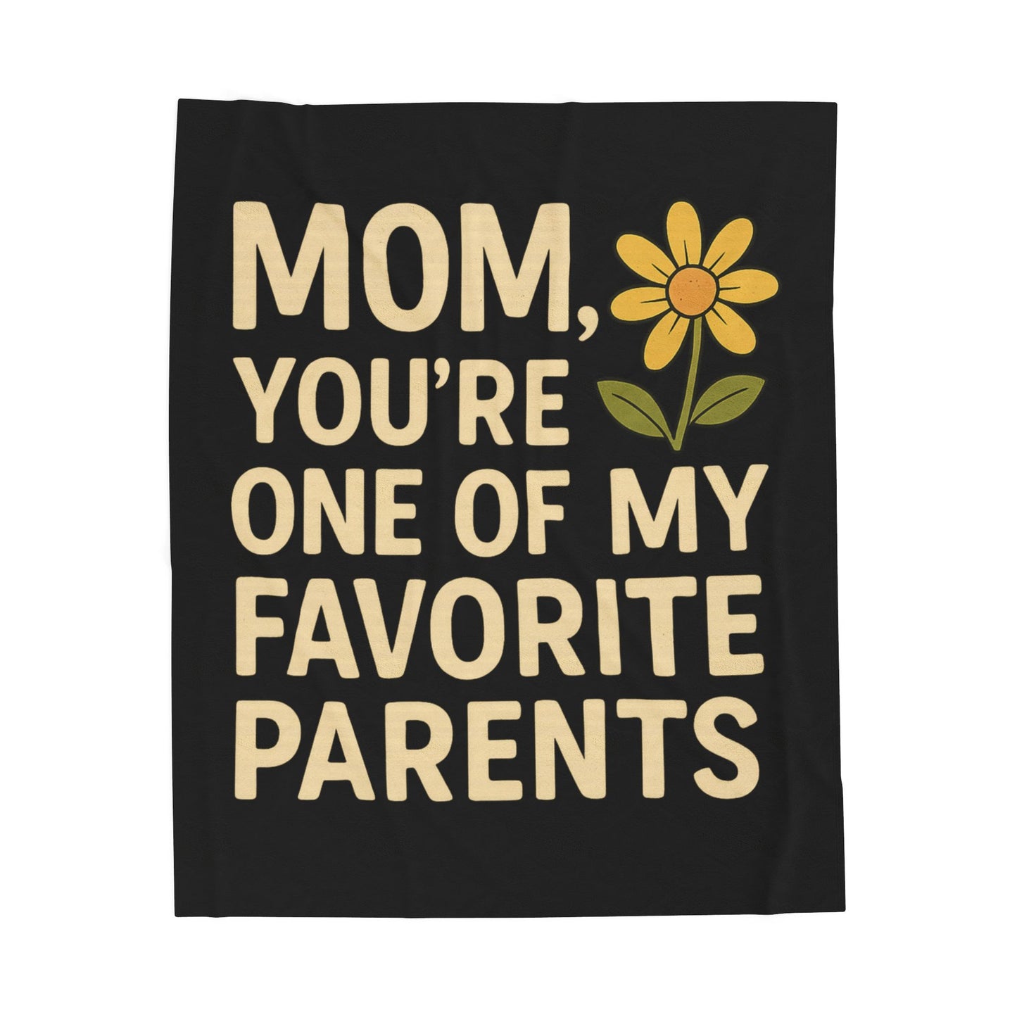 Velveteen Plush Blanket - Mom You're One of My Favorite Parents Mother's Day Throw Blanket Mom Decor