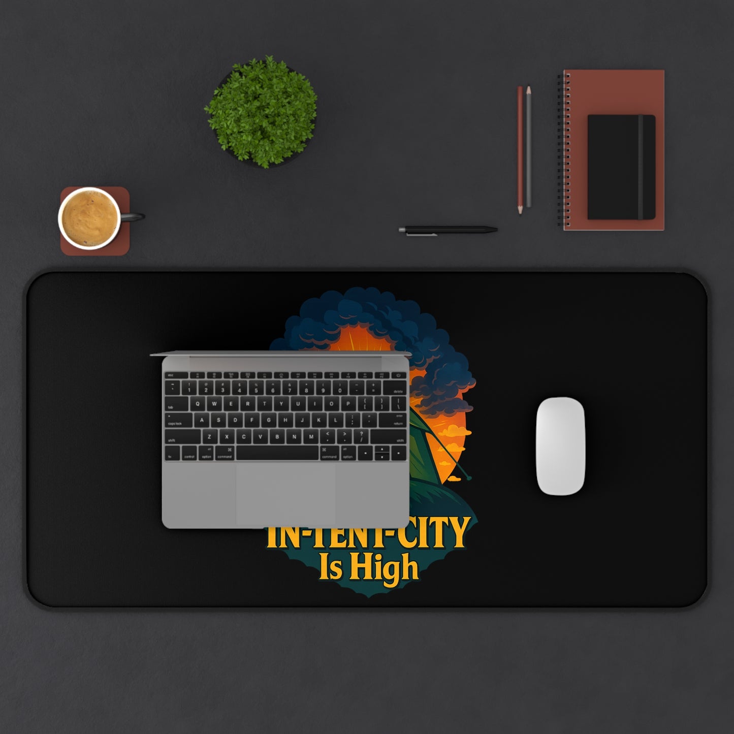 Mouse Pad - The In-Tent-City Is High Desk Mat Office Decor Computer Accessory