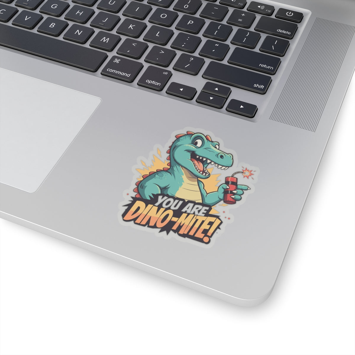 You Are Dino-Mite Kiss-Cut Sticker