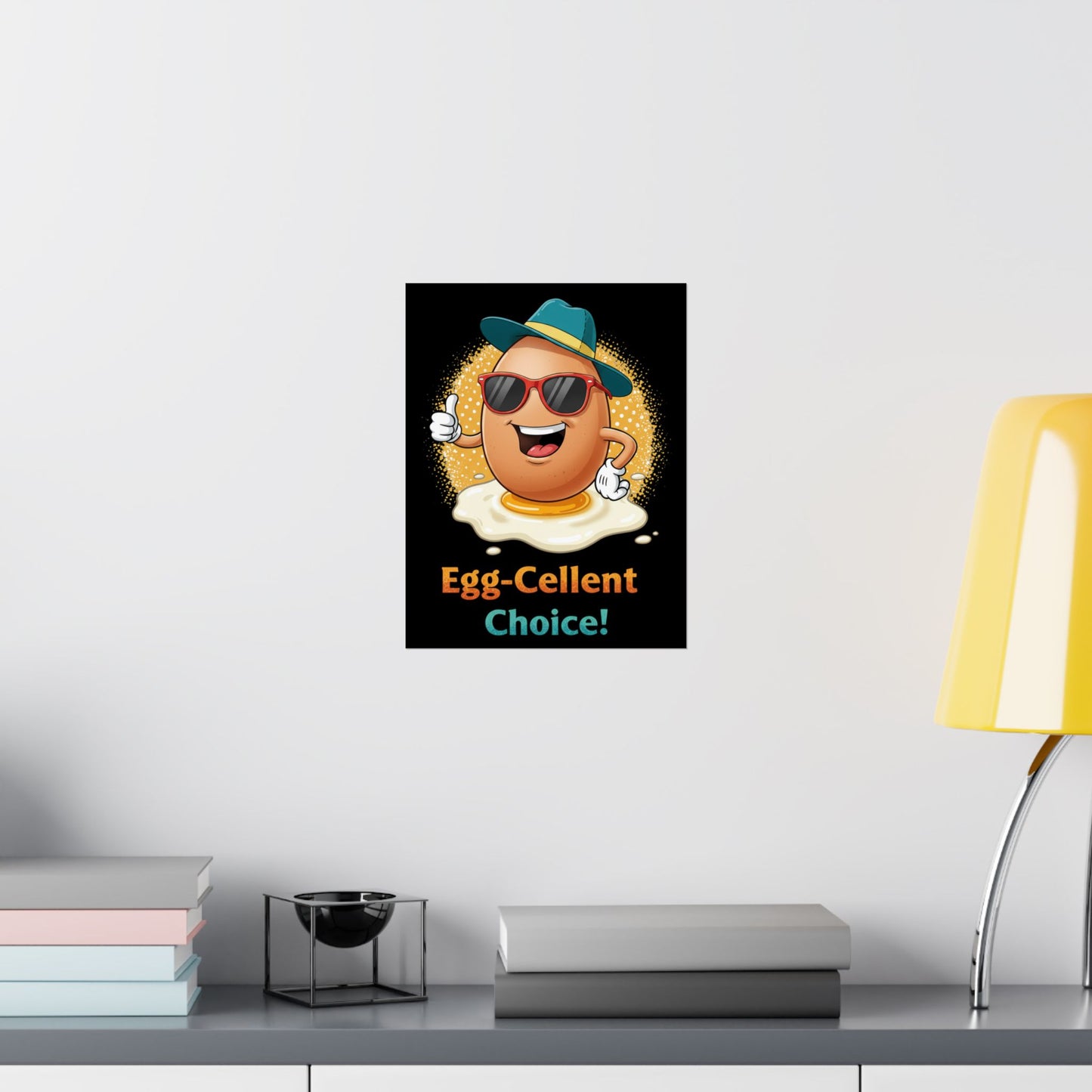 Poster Egg-Cellent Choice Pun