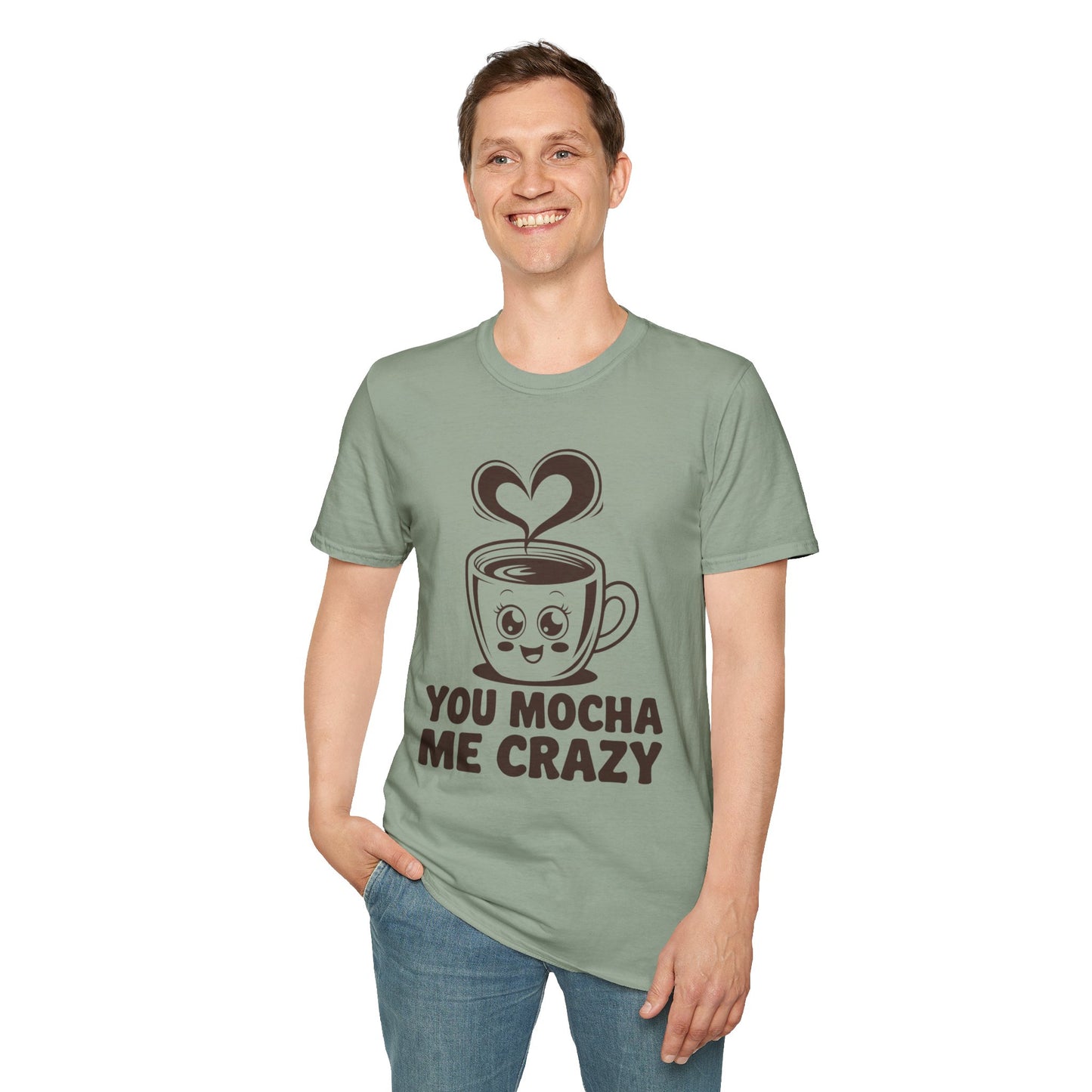 You Mocha Me Crazy Coffee Shirt • Funny Coffee Pun Tee • Cute Café Lover Gift for Her & Him • Coffee Addict Humor T‑shirt
