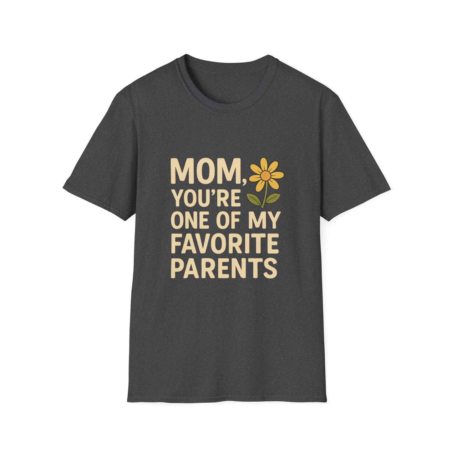 Mom You’re One of My Favorite Parents Shirt – Funny Mother’s Day Gift Tee | Cute Mom Humor Graphic, Birthday Present for Mom