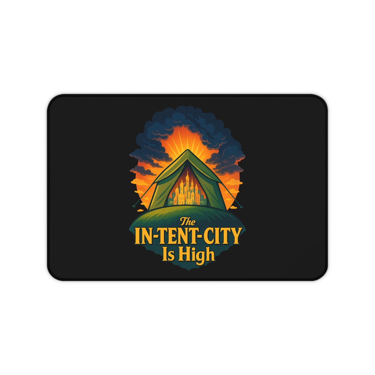 Mouse Pad - The In-Tent-City Is High Desk Mat Office Decor Computer Accessory