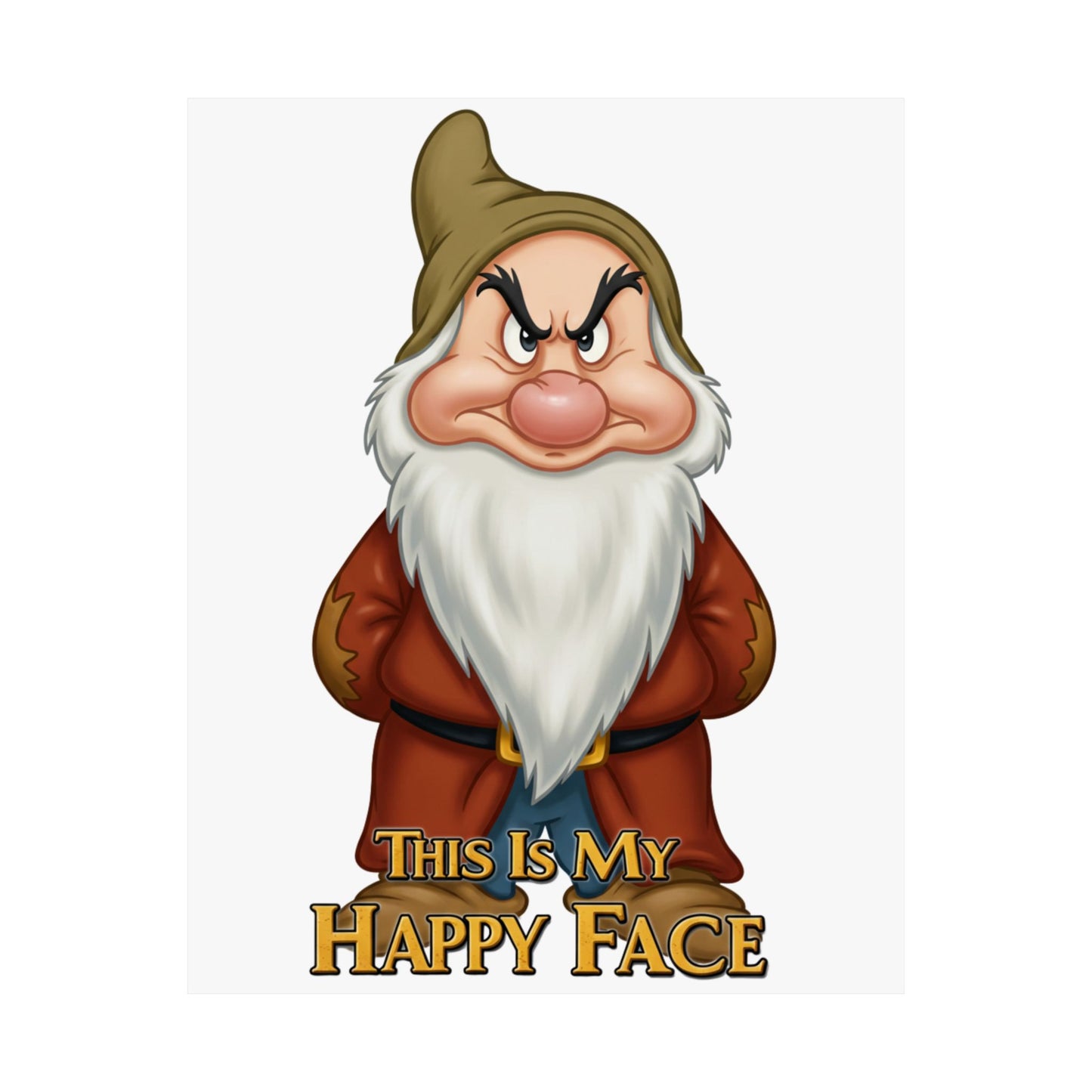 Funny Grumpy Dwarf Poster - "This Is My Happy Face" - Matte Vertical Wall Art