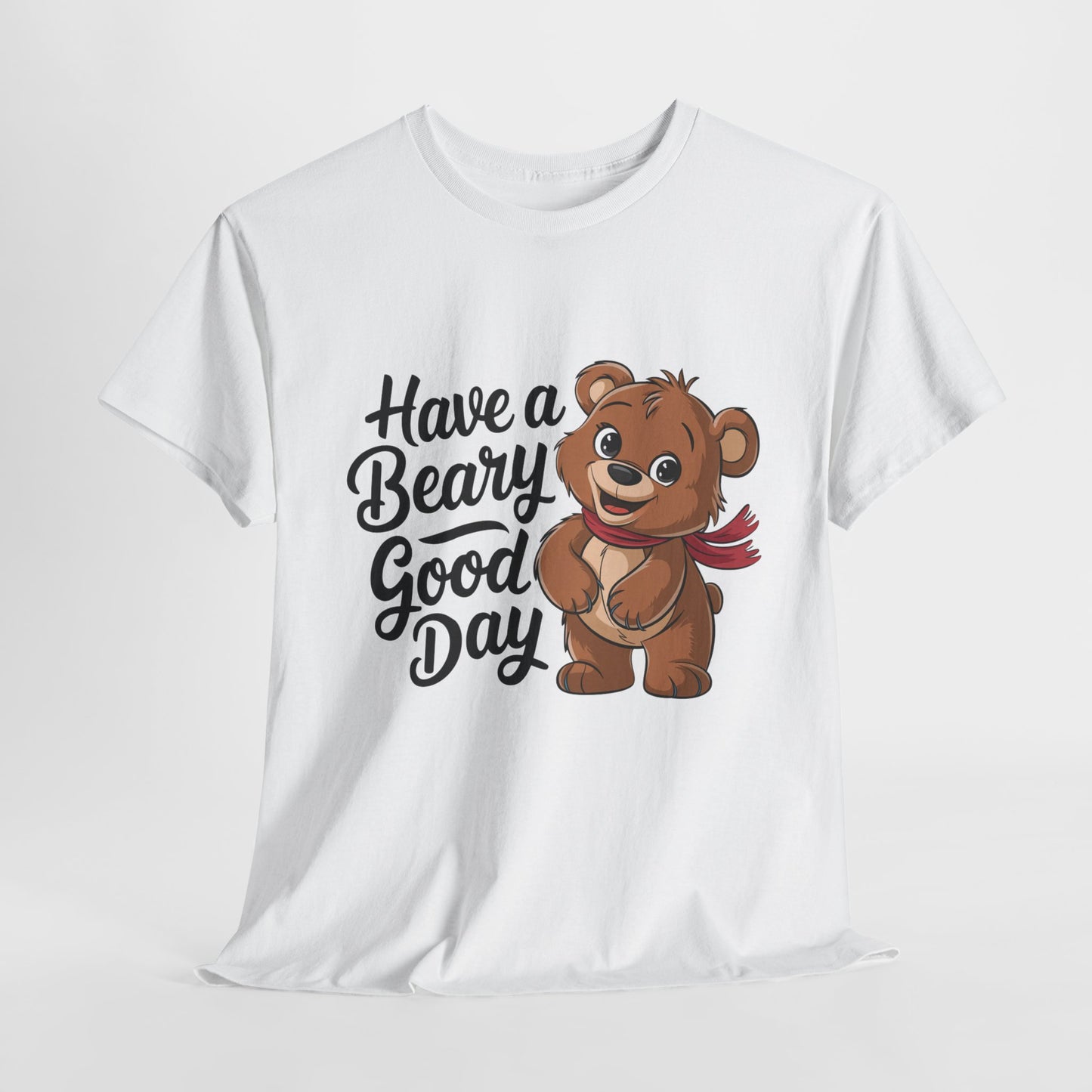 Have a Beary Good Day T-Shirt – Cute Bear Graphic Tee, Punny Animal Shirt, Funny Animal Lover Gift, Happy Positive Vibes Graphic T-Shirt