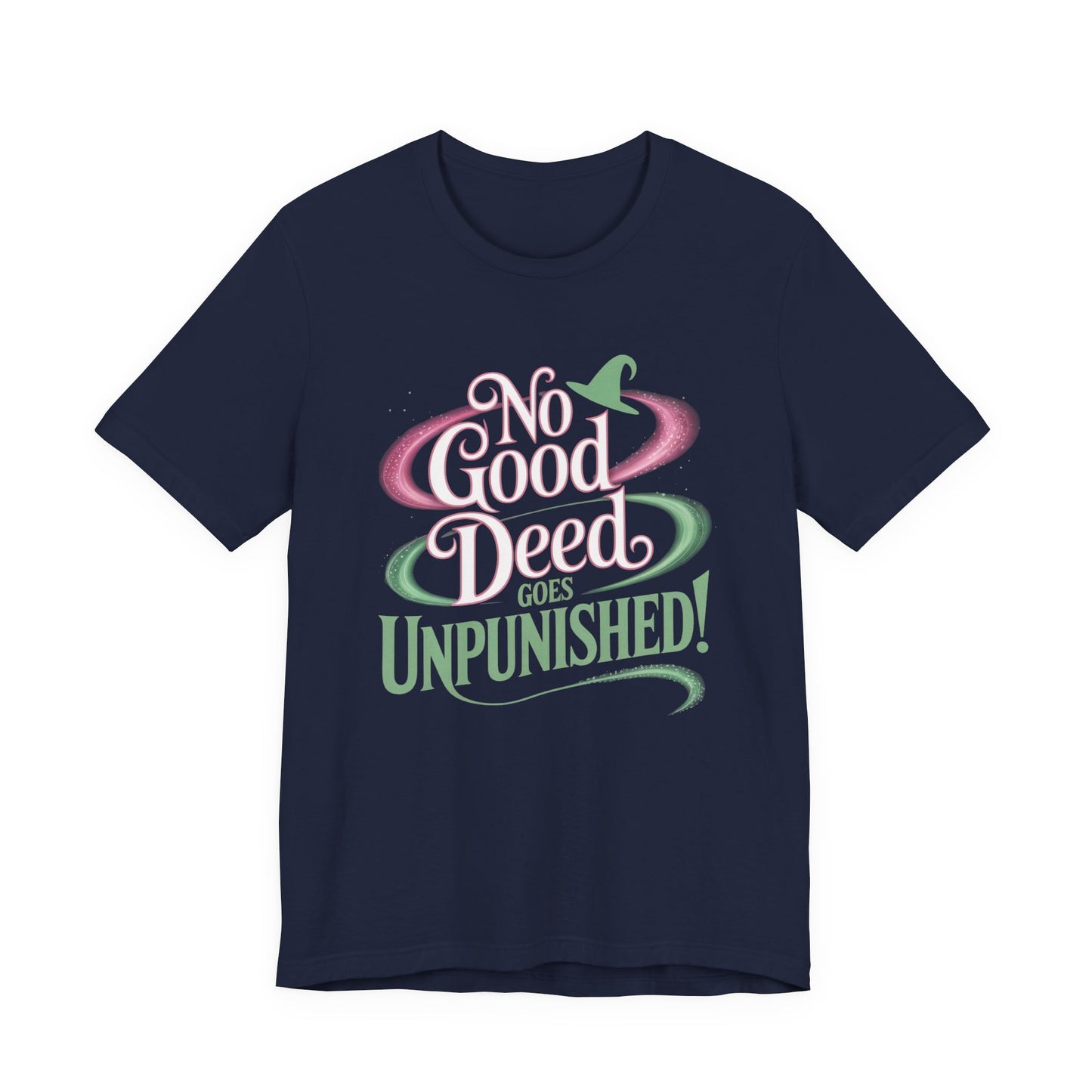 No Good Deed Goes Unpunished T-Shirt, Broadway Musical Inspired Tee, Theater Quote Shirt, Dramatic Performer Gift, Stage Lover Top