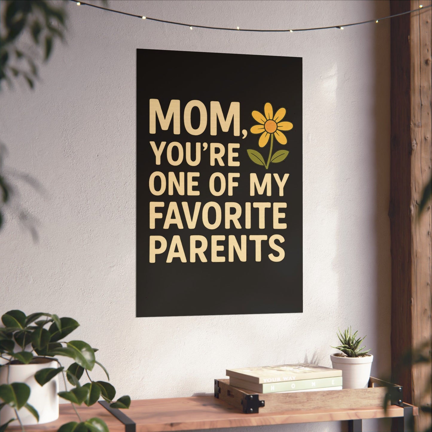 Mom Vertical Poster - One of My Favorite Parents | Perfect Gift for Mother's Day & Birthdays