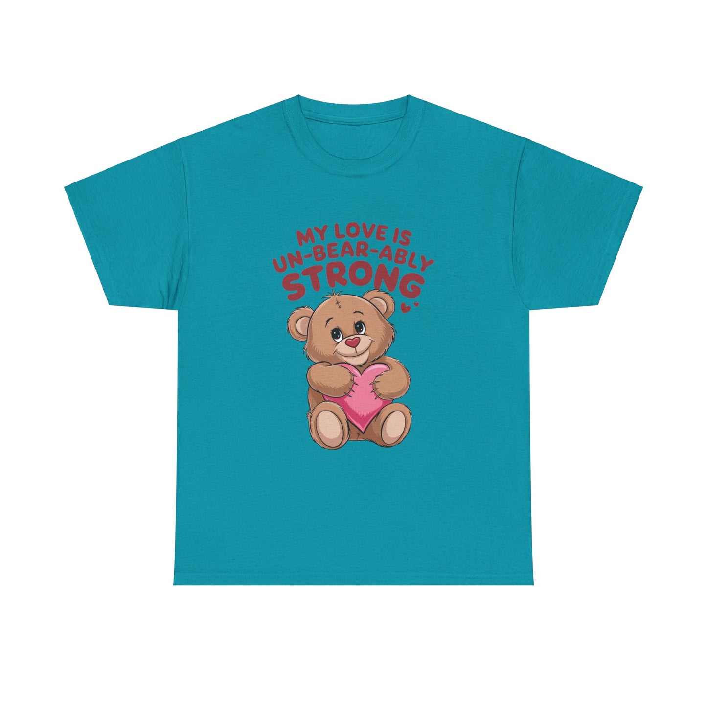 Valentines Unisex Tee - My Love is Un-Bear-Ably Strong