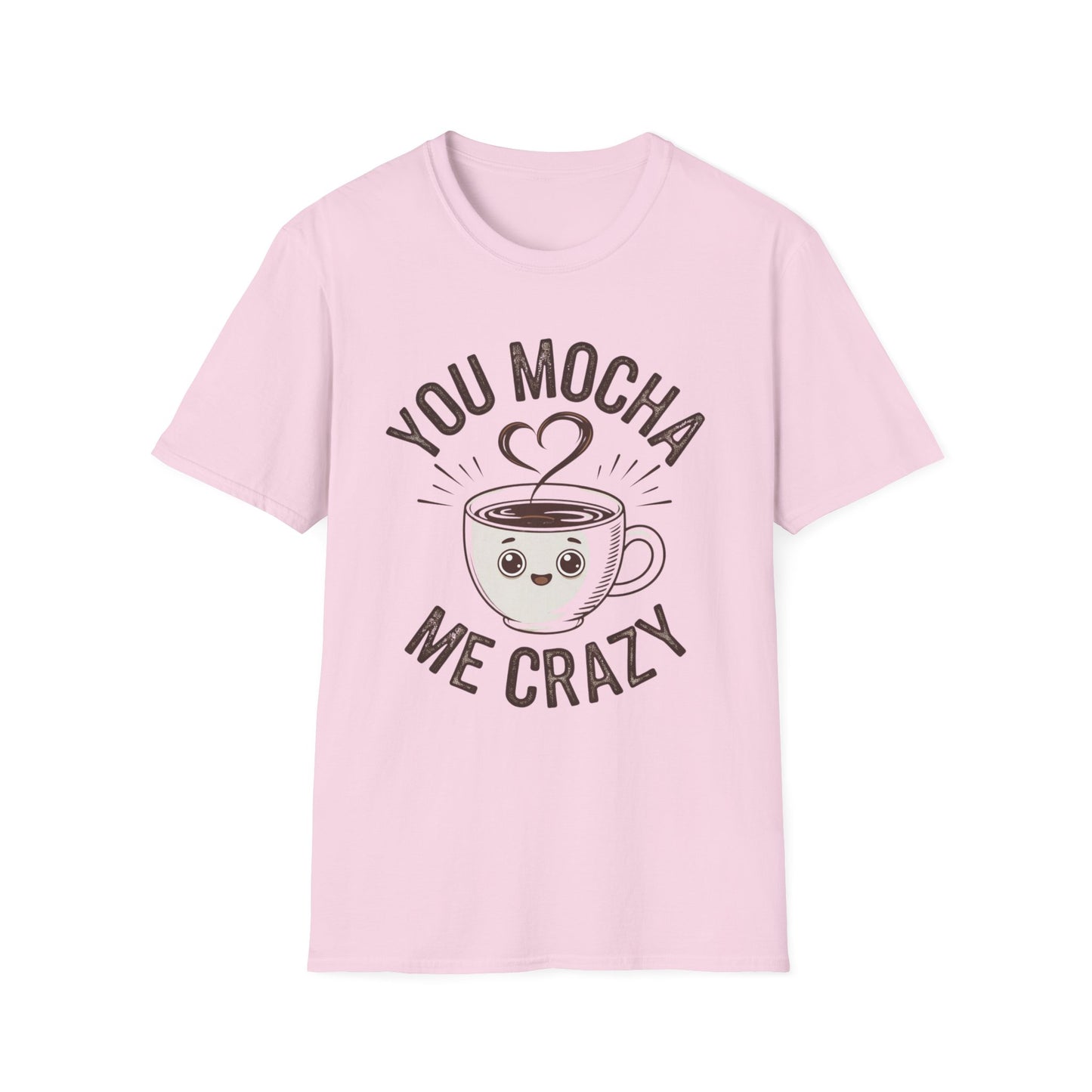 You Mocha Me Crazy T-Shirt - Cute Coffee Pun Graphic Tee - Funny Coffee Lover Shirt - Foodie Gift - Barista Humor Tee - Unisex XS-5XL