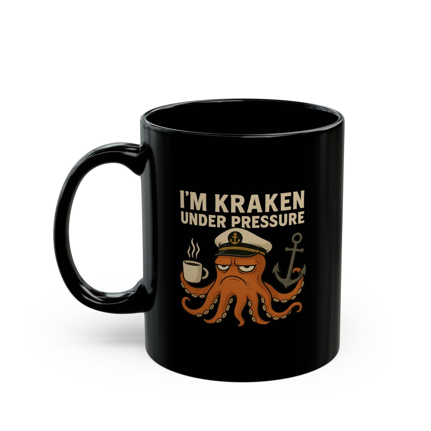 Kraken Under Pressure Mug • Funny Octopus Coffee Cup • Nautical Pun Gift Mug • Ocean Captain Humor • Stress Joke Mug 11oz 15oz