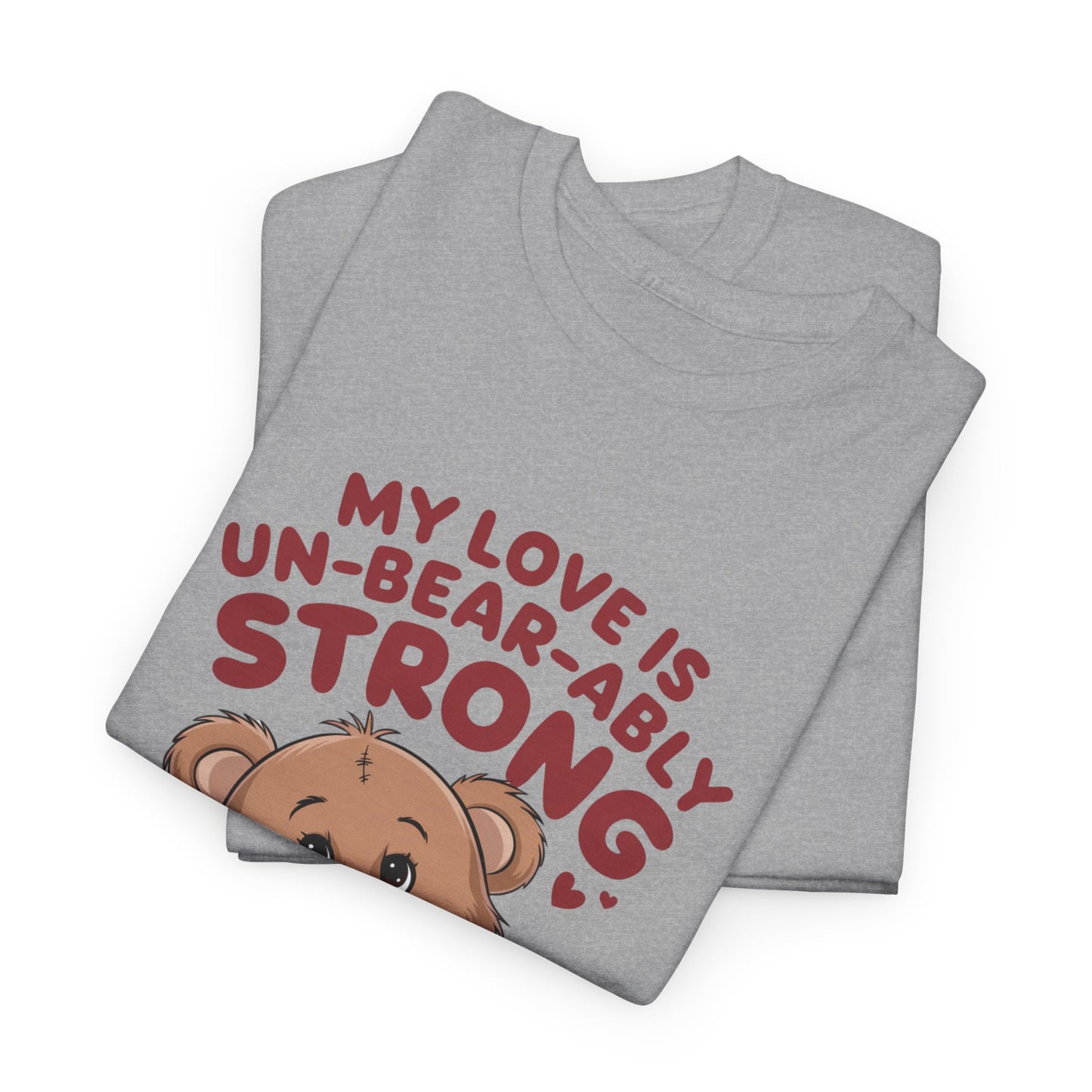Un-Bear-ably Strong Valentine Shirt, Teddy Bear Heart Tee, Cute Love Graphic T-Shirt, Valentines Gift, Romantic Couple Top, Gift For Her