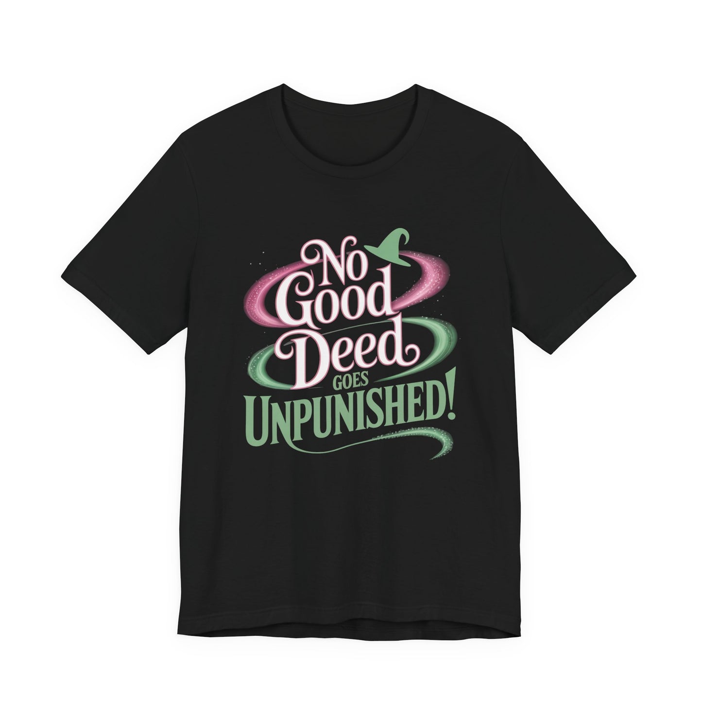 No Good Deed Goes Unpunished T-Shirt, Broadway Musical Inspired Tee, Theater Quote Shirt, Dramatic Performer Gift, Stage Lover Top