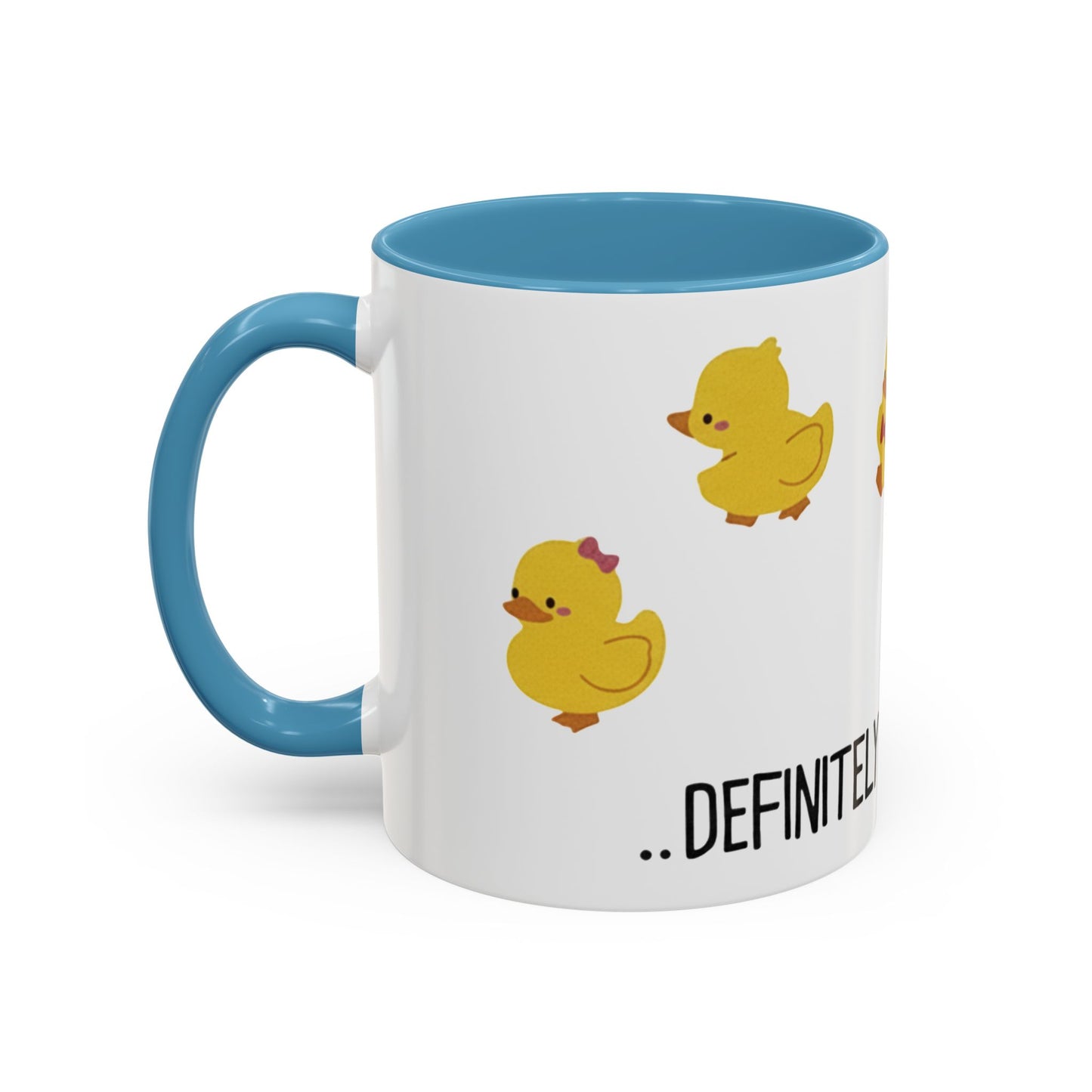 Funny Duck Mug, Cute Chick Coffee Cup, “Definitely Not In A Row” Mug, Cute Animal Lover Gift, Humor Tea Cup, Yellow Duck Kitchenware