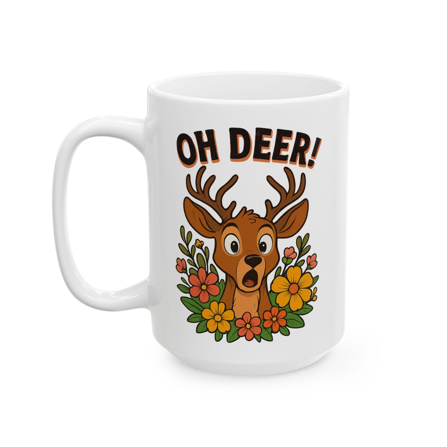 Funny Deer Coffee Mug | Oh Deer Cartoon Cup, Cute Animal Pun Gift, Nature Lover Tea Mug, Whimsical Flower Deer Cup for Wildlife Fans