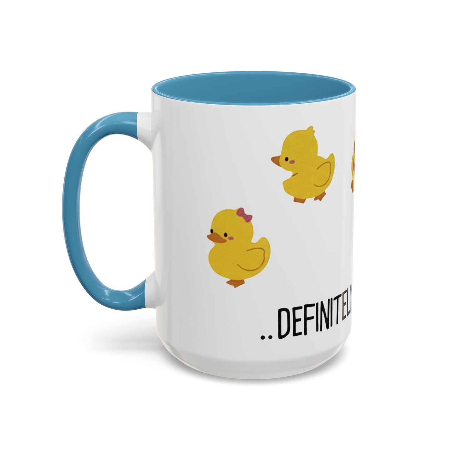 Funny Duck Mug, Cute Chick Coffee Cup, “Definitely Not In A Row” Mug, Cute Animal Lover Gift, Humor Tea Cup, Yellow Duck Kitchenware