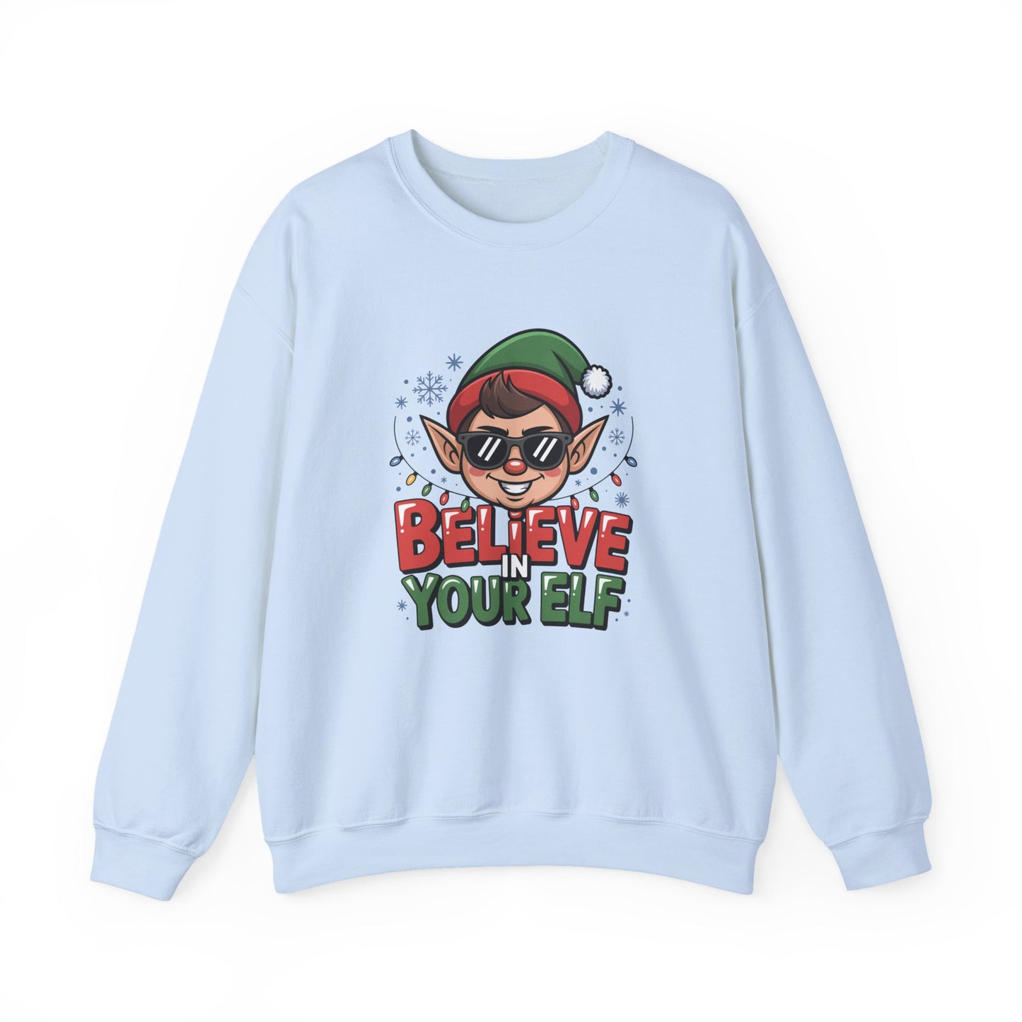 Believe In Your Elf Christmas Sweatshirt, Funny Elf Holiday Sweater, Unisex Christmas Crewneck, Festive Gift For Friends And Family