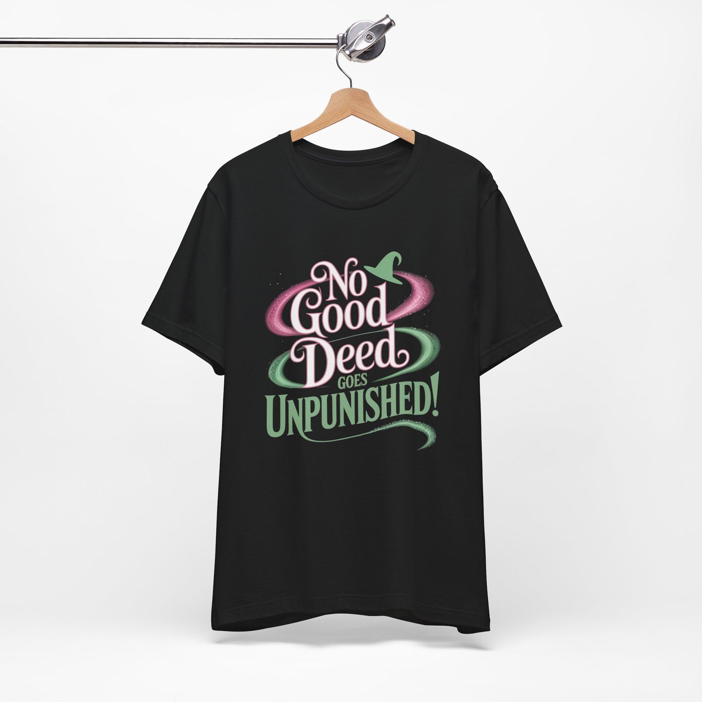 No Good Deed Goes Unpunished T-Shirt, Broadway Musical Inspired Tee, Theater Quote Shirt, Dramatic Performer Gift, Stage Lover Top