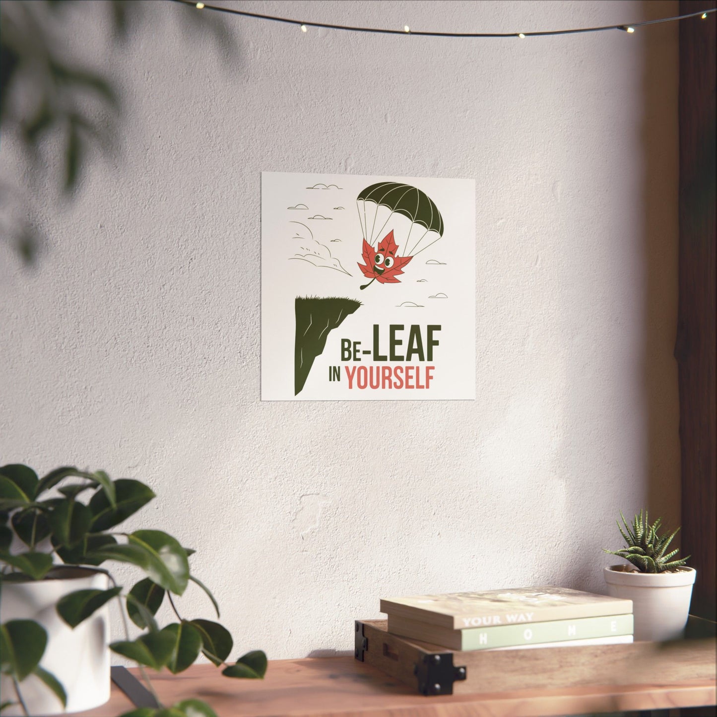 Poster – Be-Leaf In Yourself Pun Design