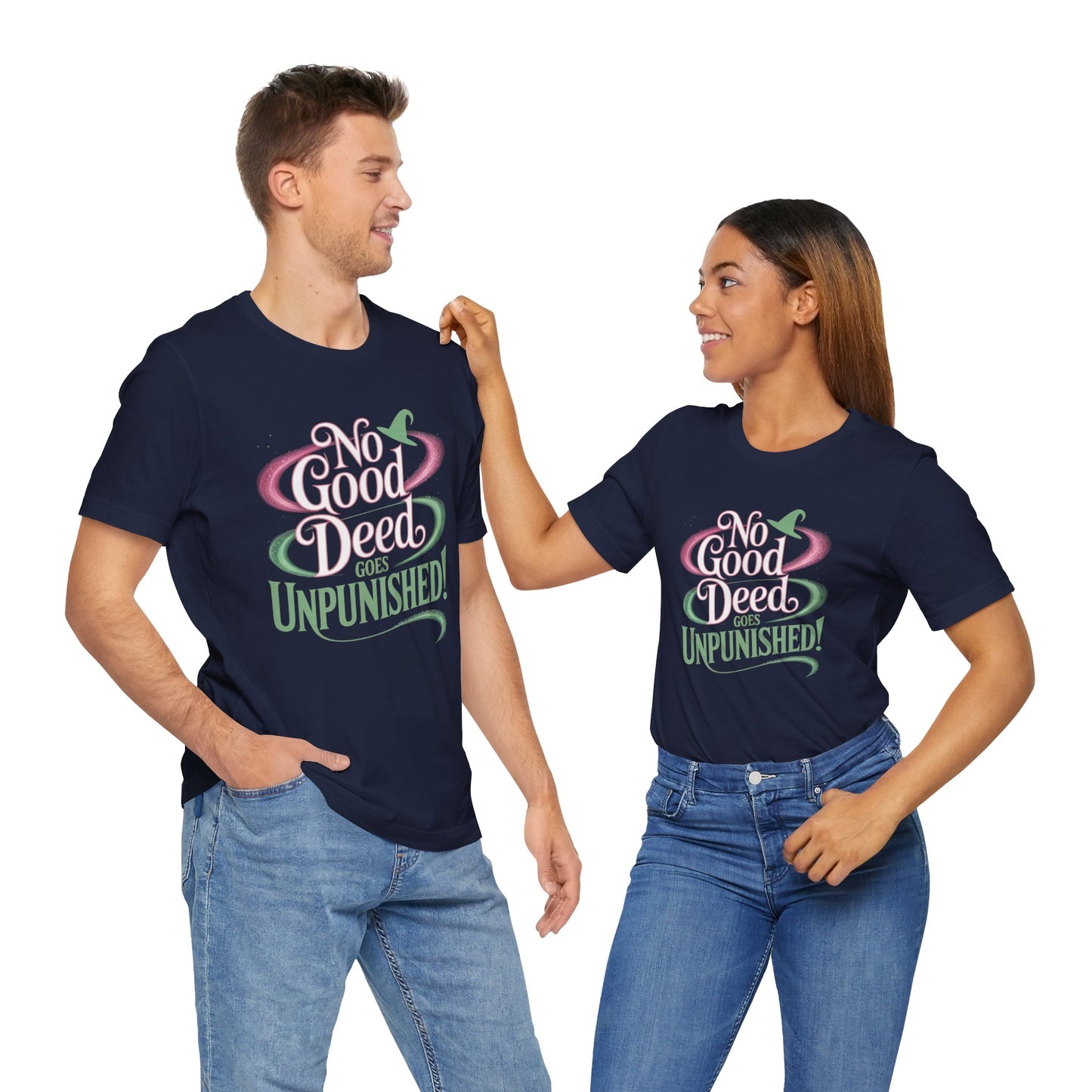 No Good Deed Goes Unpunished T-Shirt, Broadway Musical Inspired Tee, Theater Quote Shirt, Dramatic Performer Gift, Stage Lover Top