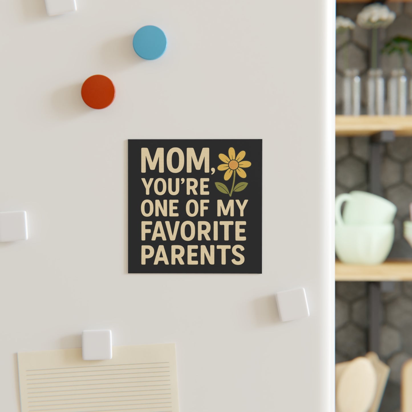 Charming Mom Magnet - "You're One of My Favorite Parents" Mother's Day Decor Fridge Magnet