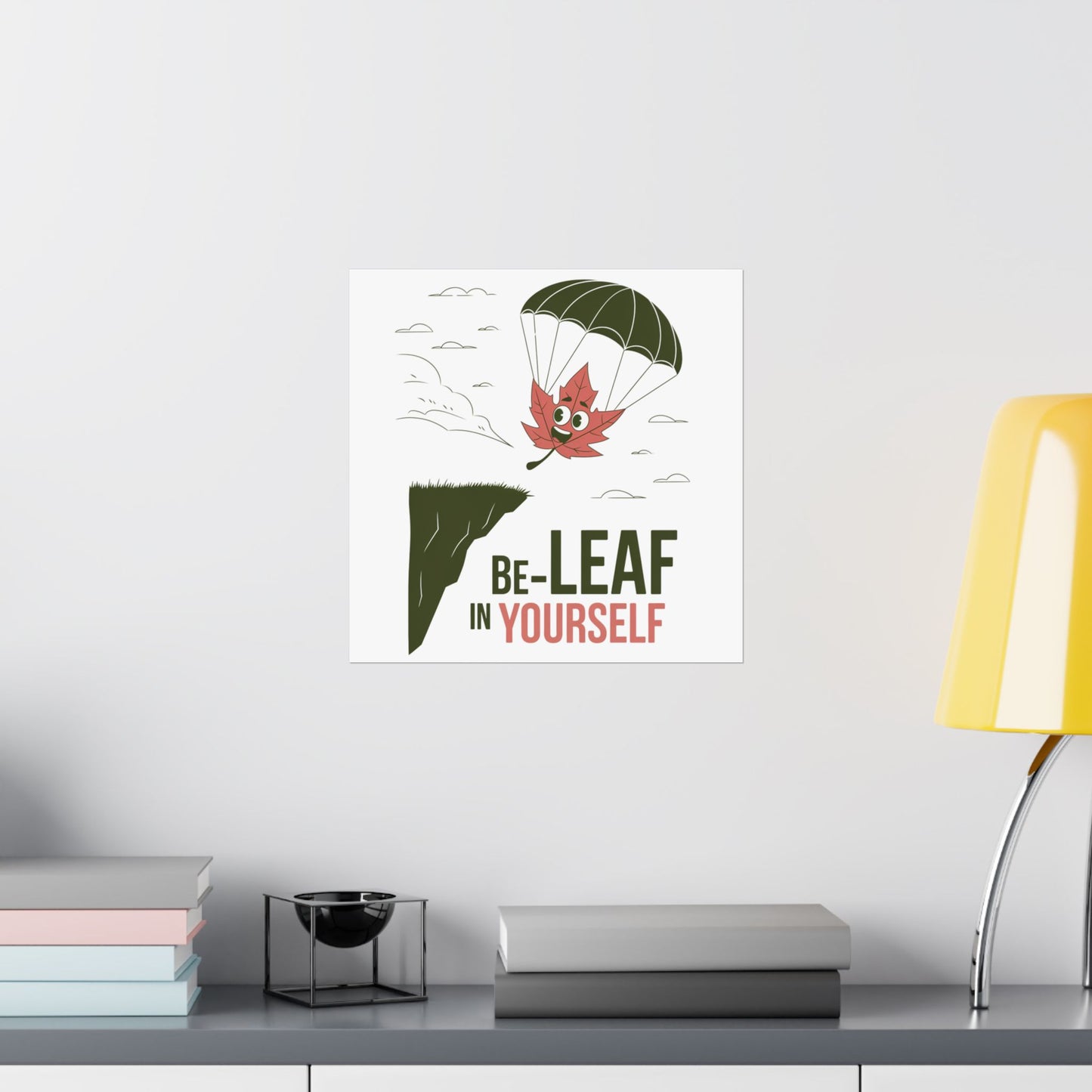 Poster – Be-Leaf In Yourself Pun Design