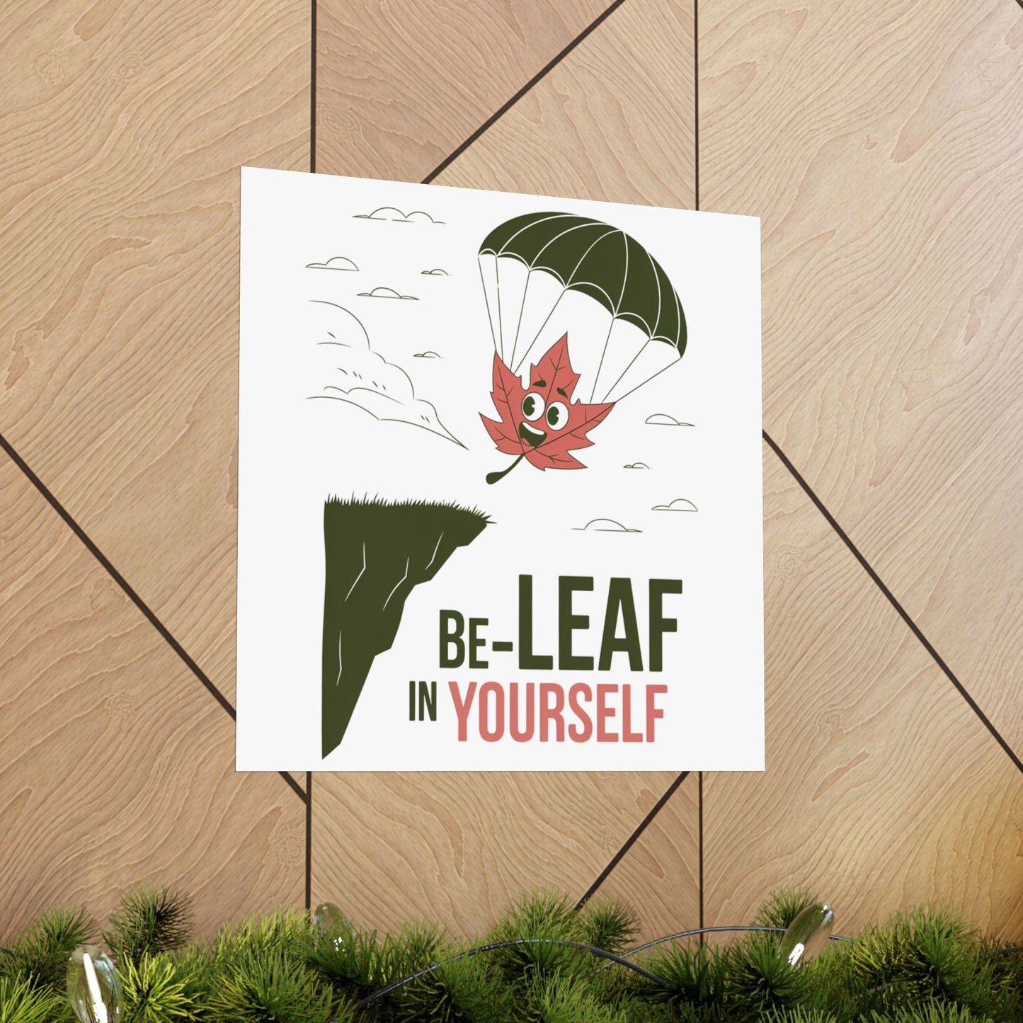 Poster – Be-Leaf In Yourself Pun Design