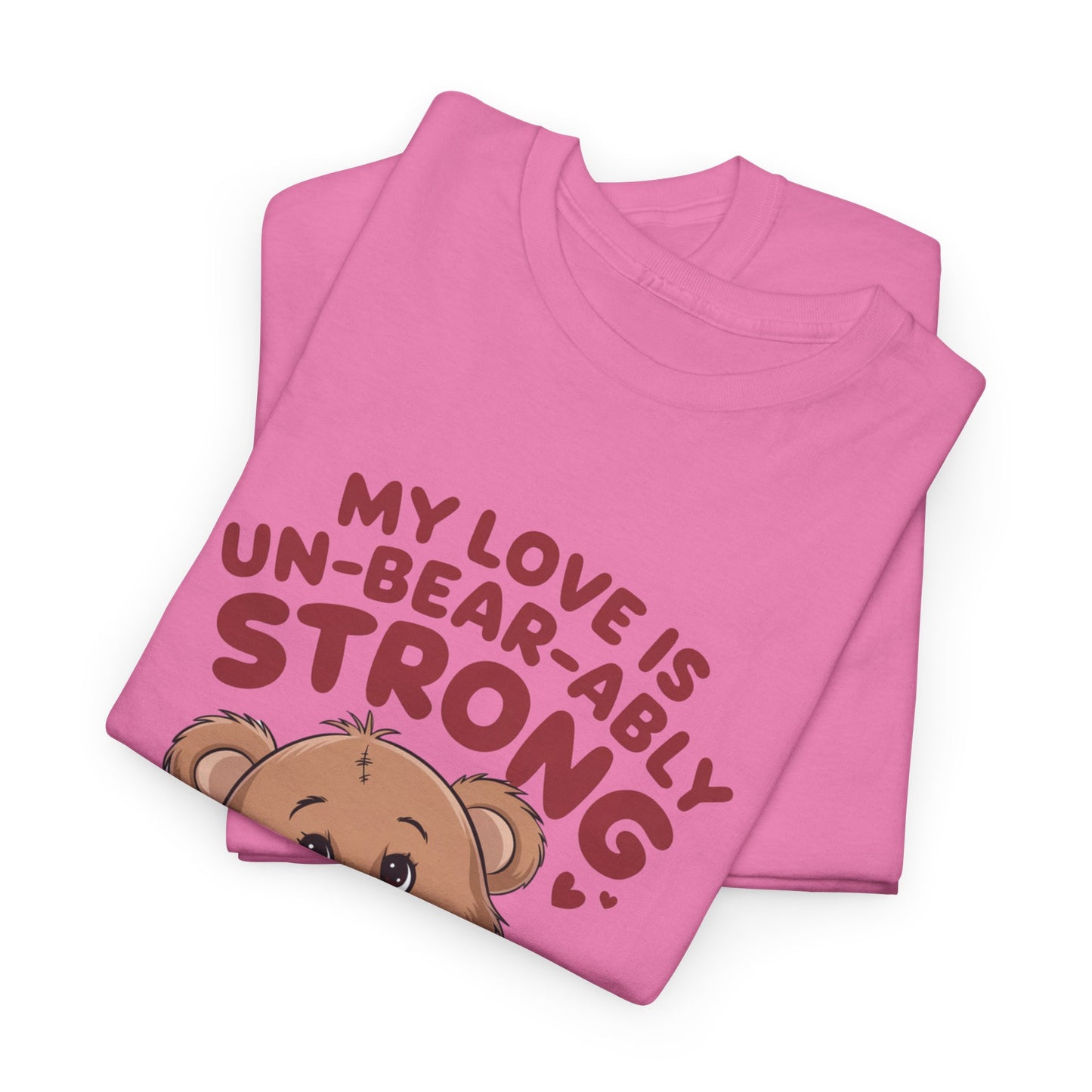 Un-Bear-ably Strong Valentine Shirt, Teddy Bear Heart Tee, Cute Love Graphic T-Shirt, Valentines Gift, Romantic Couple Top, Gift For Her