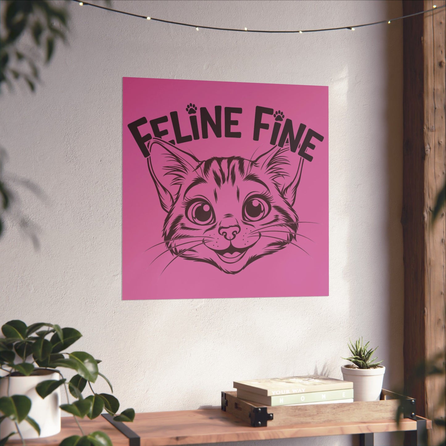 Feline Fine Matte Poster