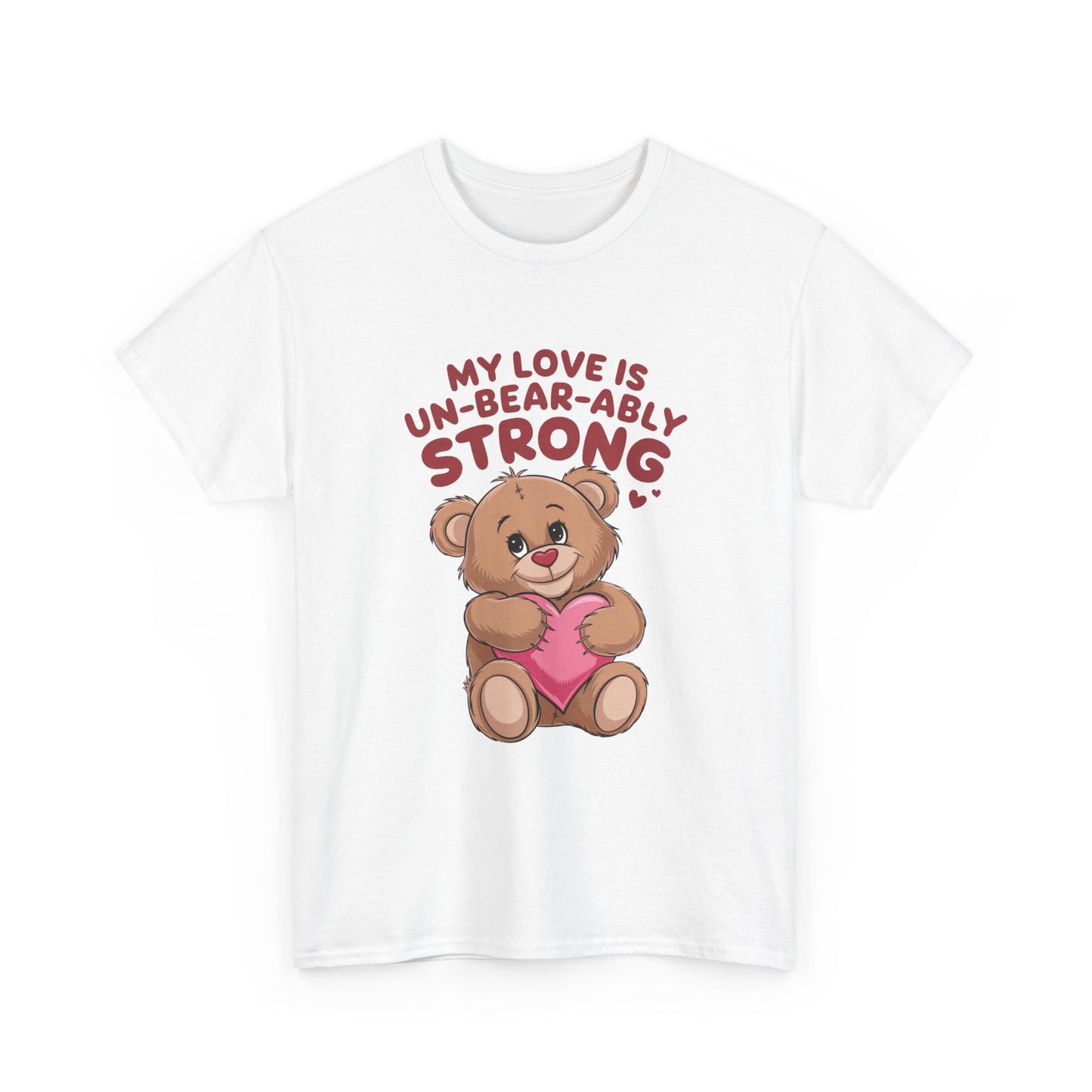 Un-Bear-ably Strong Valentine Shirt, Teddy Bear Heart Tee, Cute Love Graphic T-Shirt, Valentines Gift, Romantic Couple Top, Gift For Her