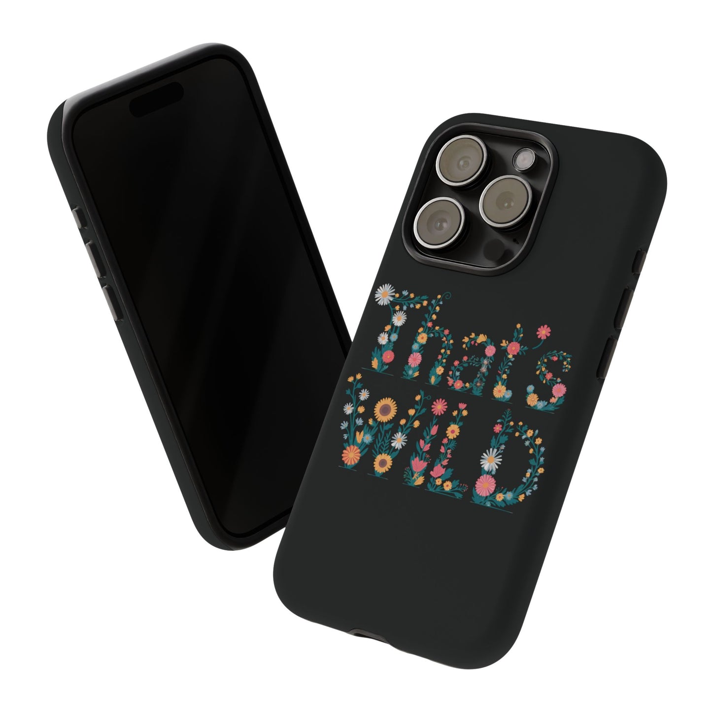 Phone Case - That's Wild Floral Design iPhone Flower Case Accessory for Nature Lovers Unique Gift