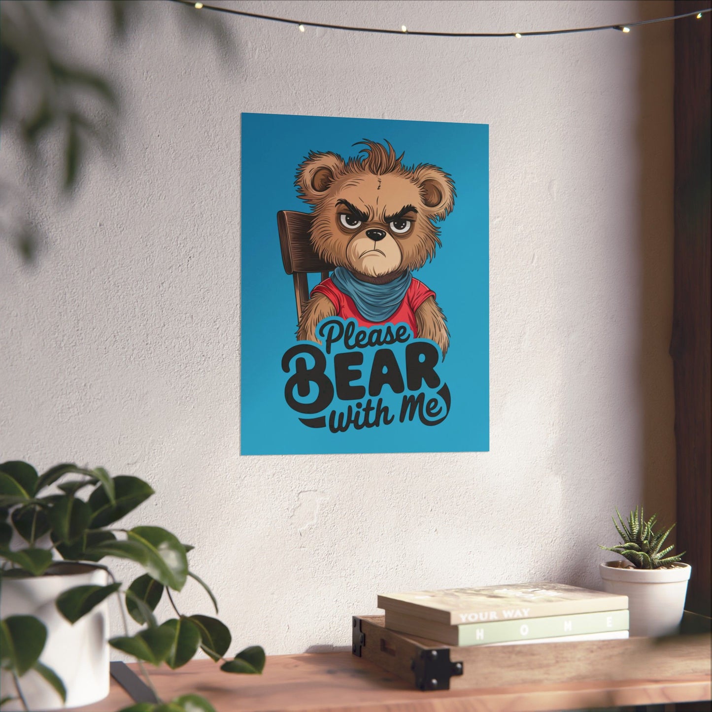 Please Bear With Me Premium Matte Poster