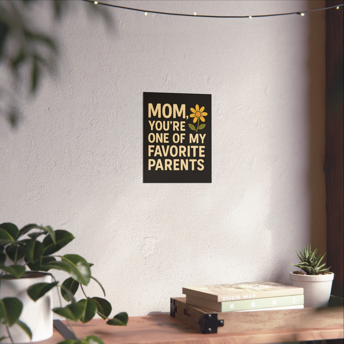 Mom Vertical Poster - One of My Favorite Parents | Perfect Gift for Mother's Day & Birthdays