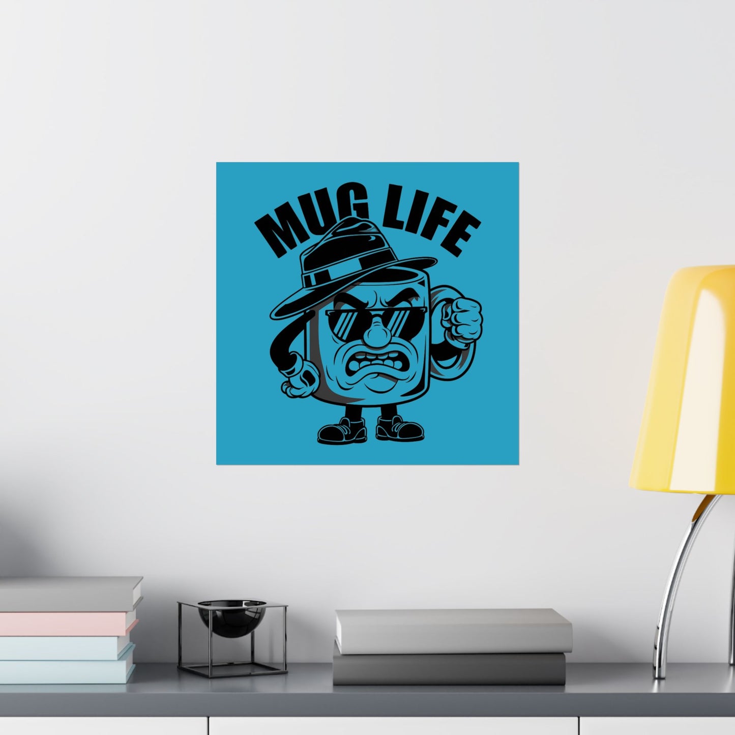 Mug Life Premium Matte Poster