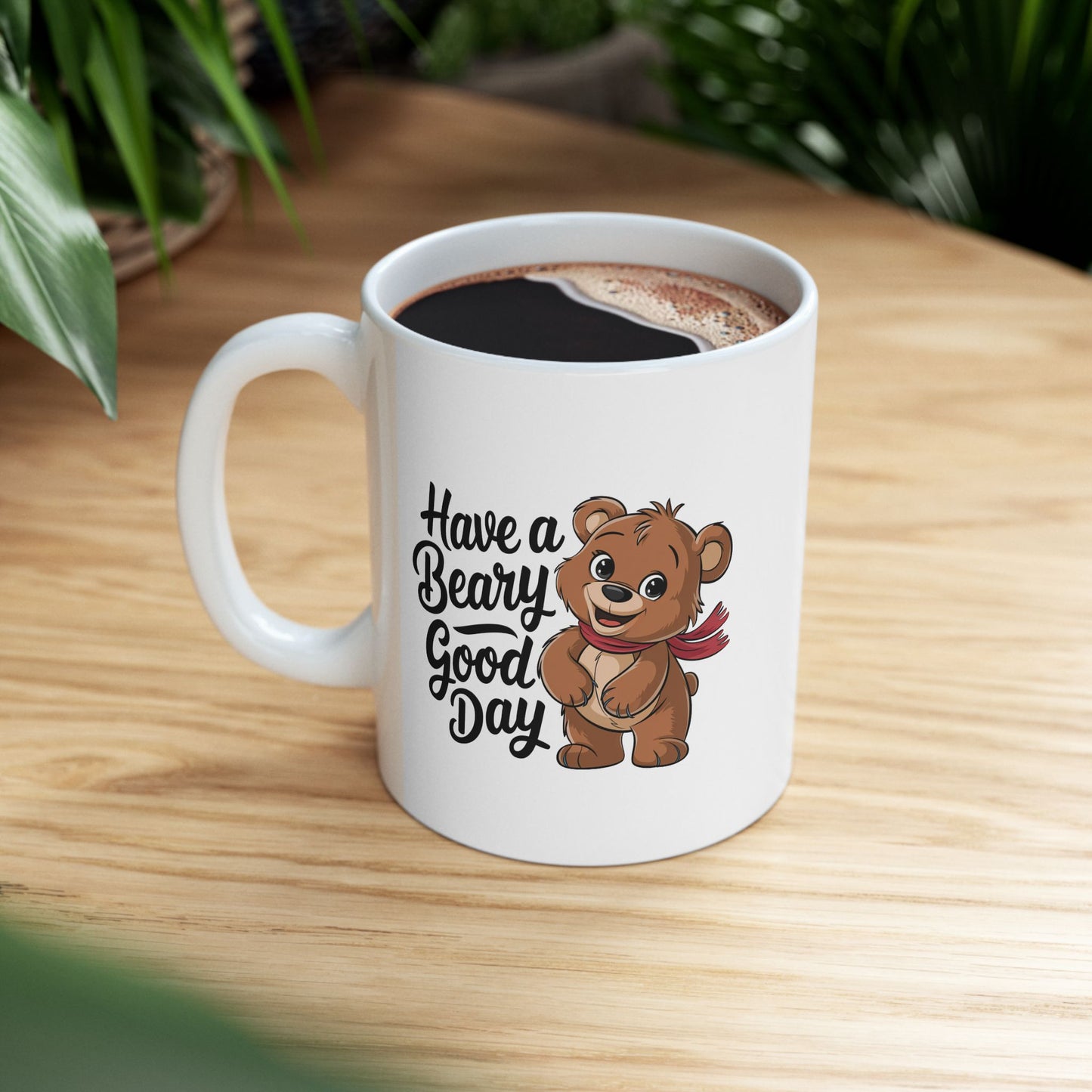 Have a Beary Good Day Mug – Cute Bear Coffee Cup with Fun Quote – Gift for Him, Her, Kids – Adorable Kitchen Decor