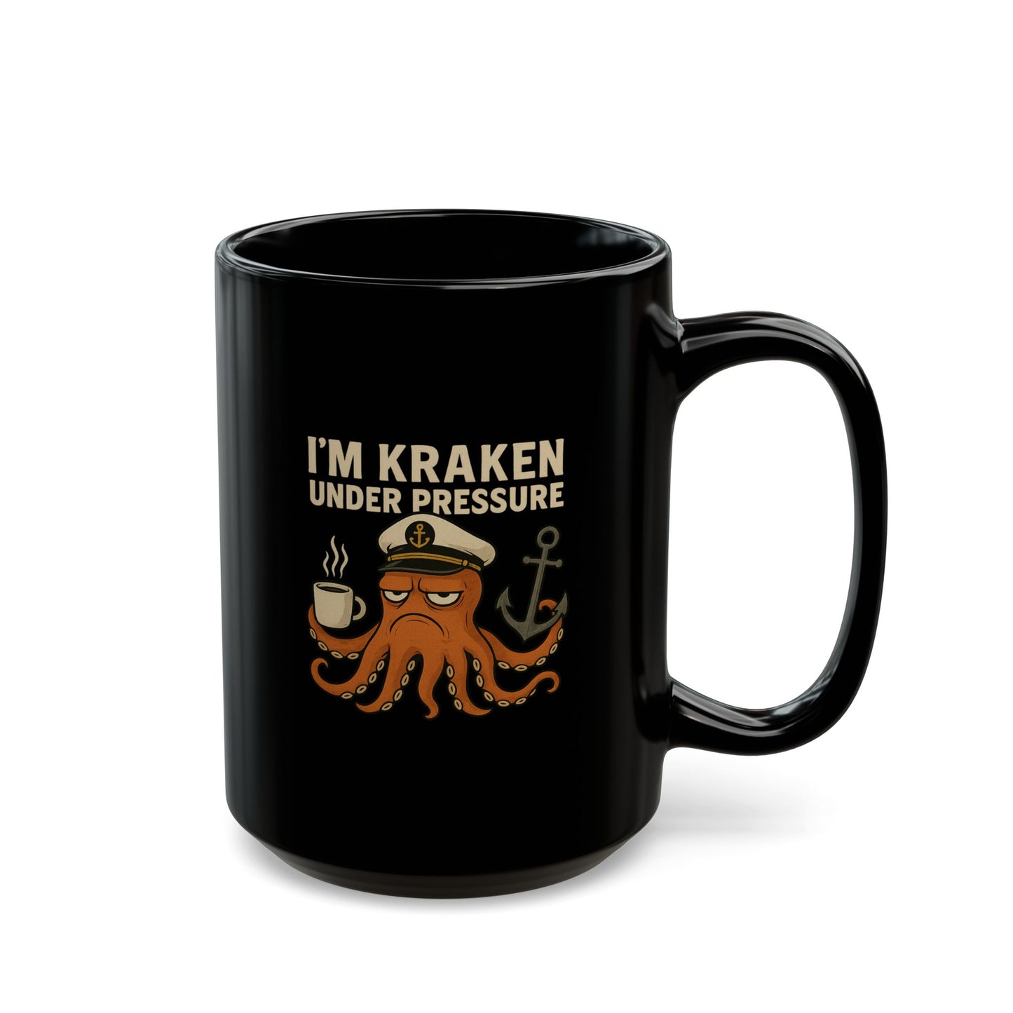 Kraken Under Pressure Mug • Funny Octopus Coffee Cup • Nautical Pun Gift Mug • Ocean Captain Humor • Stress Joke Mug 11oz 15oz