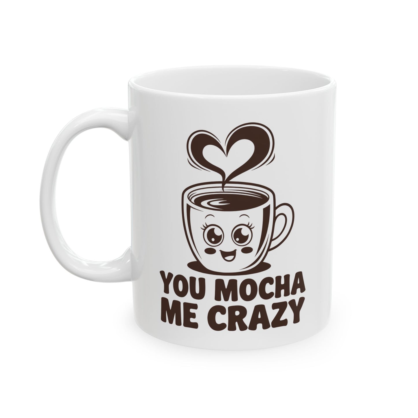 You Mocha Me Crazy Mug – Cute Coffee Pun Gift – Kawaii Heart Latte Art Ceramic 11oz & 15oz – Funny Valentine, Galentine Gift ‘25 Trend