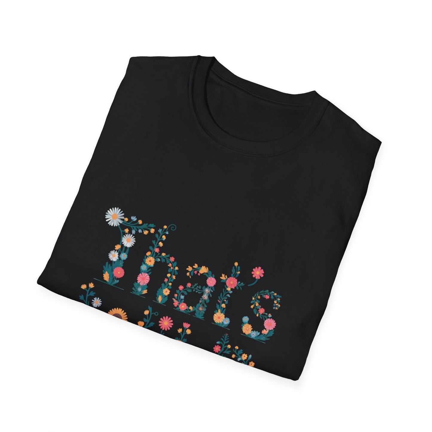 Cottagecore Floral ‘That’s Wild’ Graphic Tee • Wildflower Nature Shirt • Retro Bloom T‑shirt • Botanical Cottagecore Aesthetic Gift